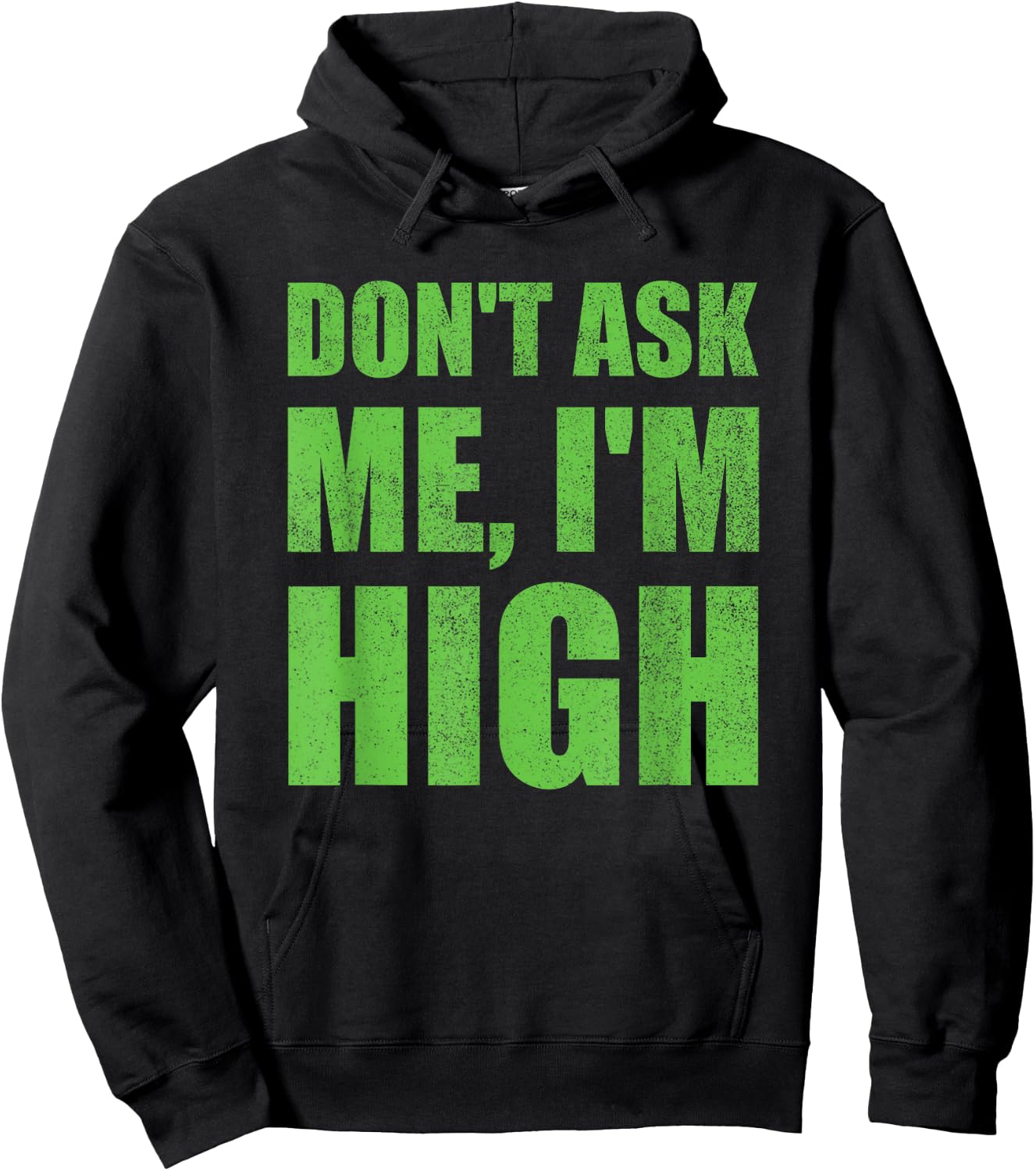Don't Ask Me I'm High Funny Saying Cannabis Hoodie - Hoodie | Black