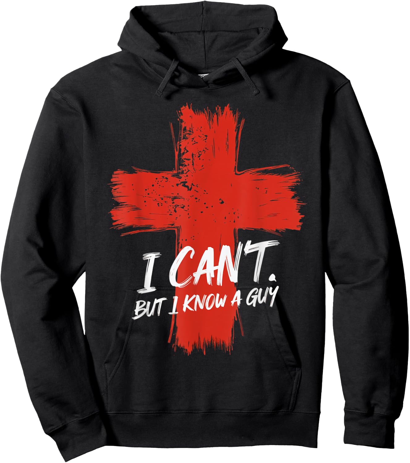 I Can't But I Know A Guy Faith Jesus Cross Belief Hoodie - Hoodie | Black