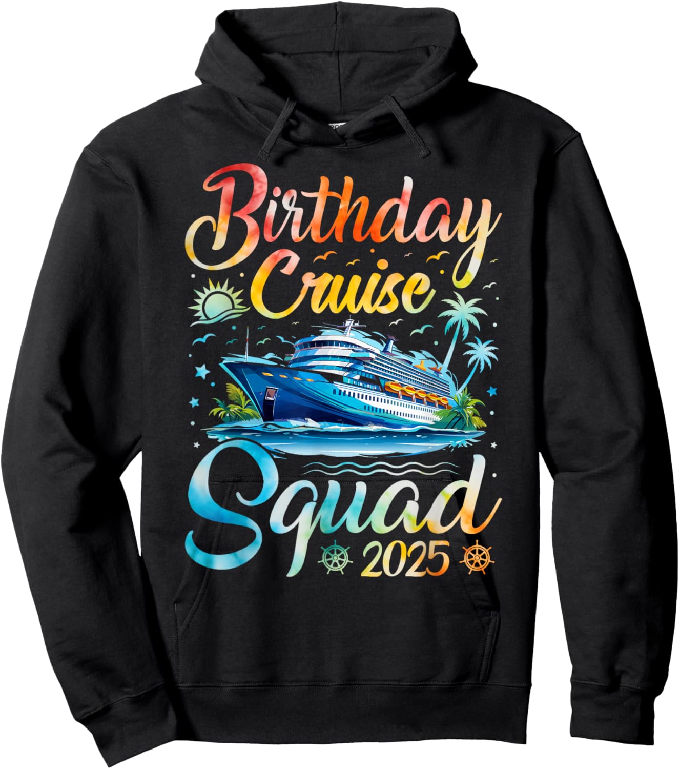 Birthday Cruise Squad 2025 Cruise Birthday Party Vacation Hoodie - Hoodie | Black