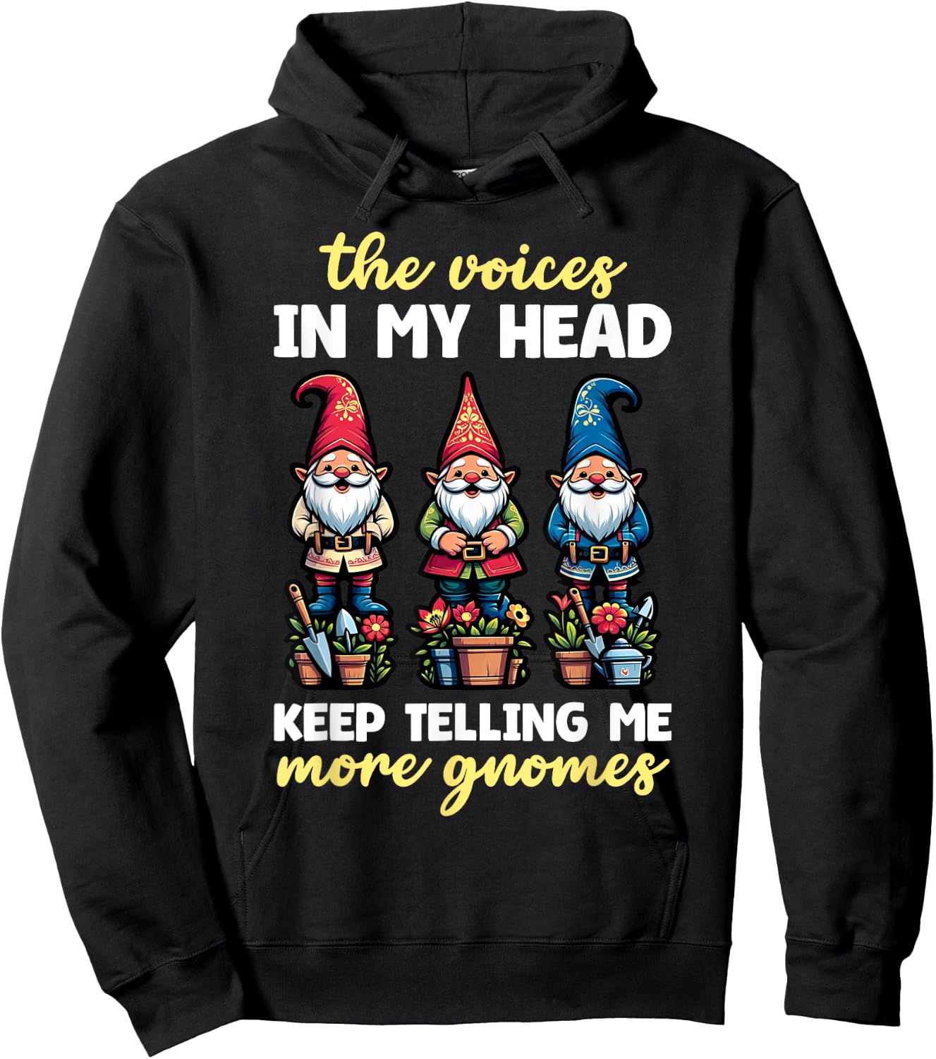 Funny Garden Gnome Voices In My Head Telling Me More Gnomes Hoodie - Hoodie | Black