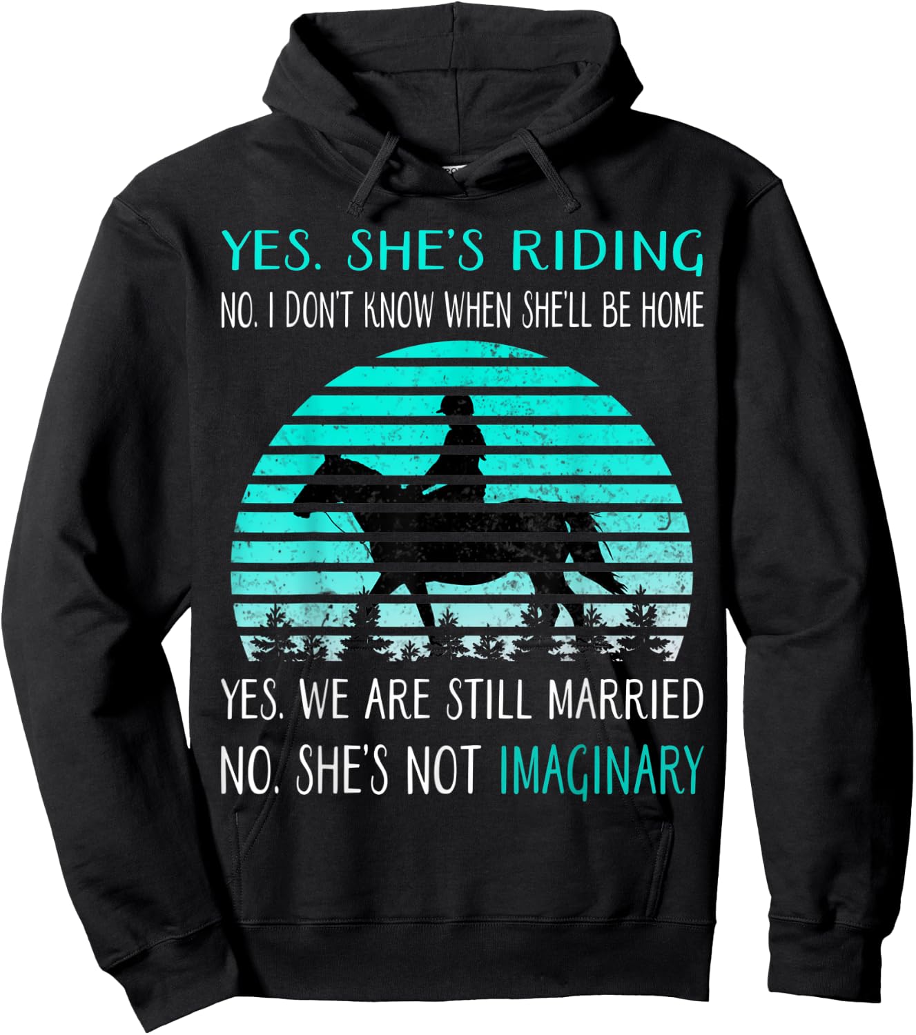Yes She's Riding no i Don't Know When She'll be home Hoodie - Hoodie | Black