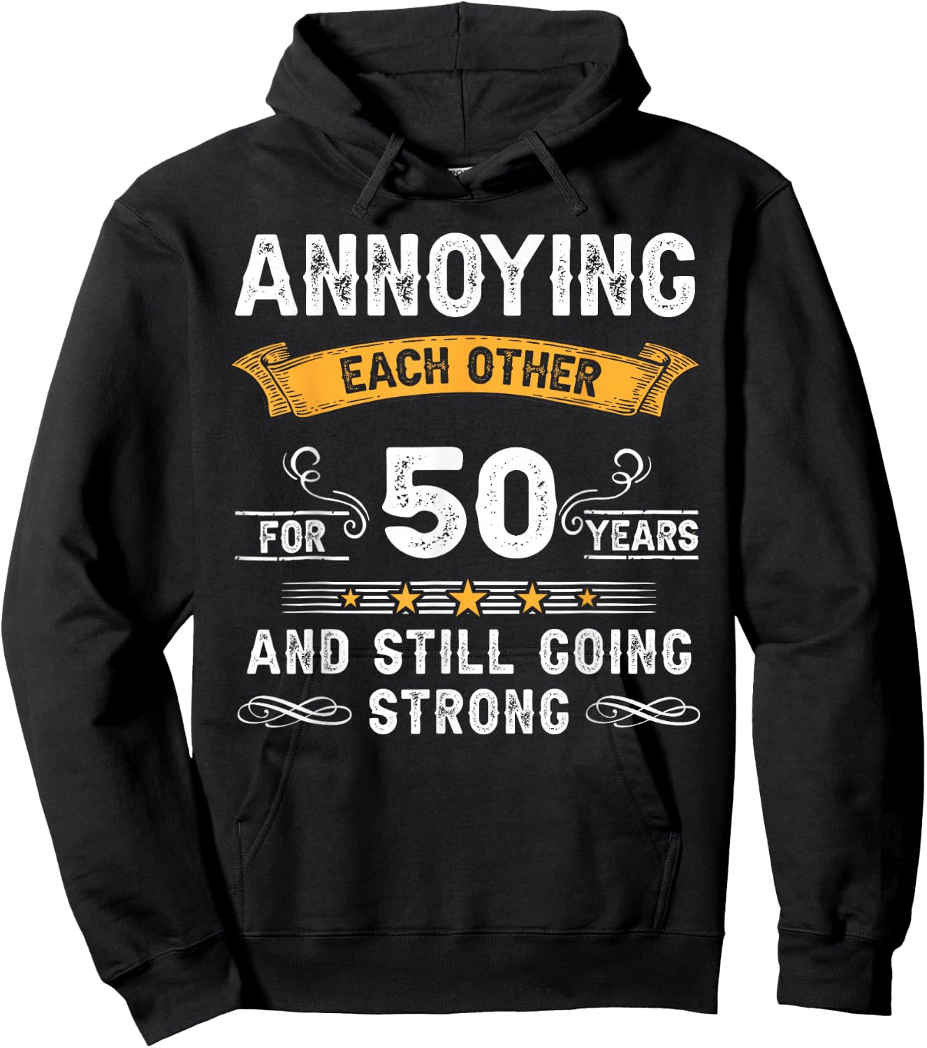 Annoying Each Other For 50 Years 50th Wedding Anniversary Hoodie - Hoodie | Black
