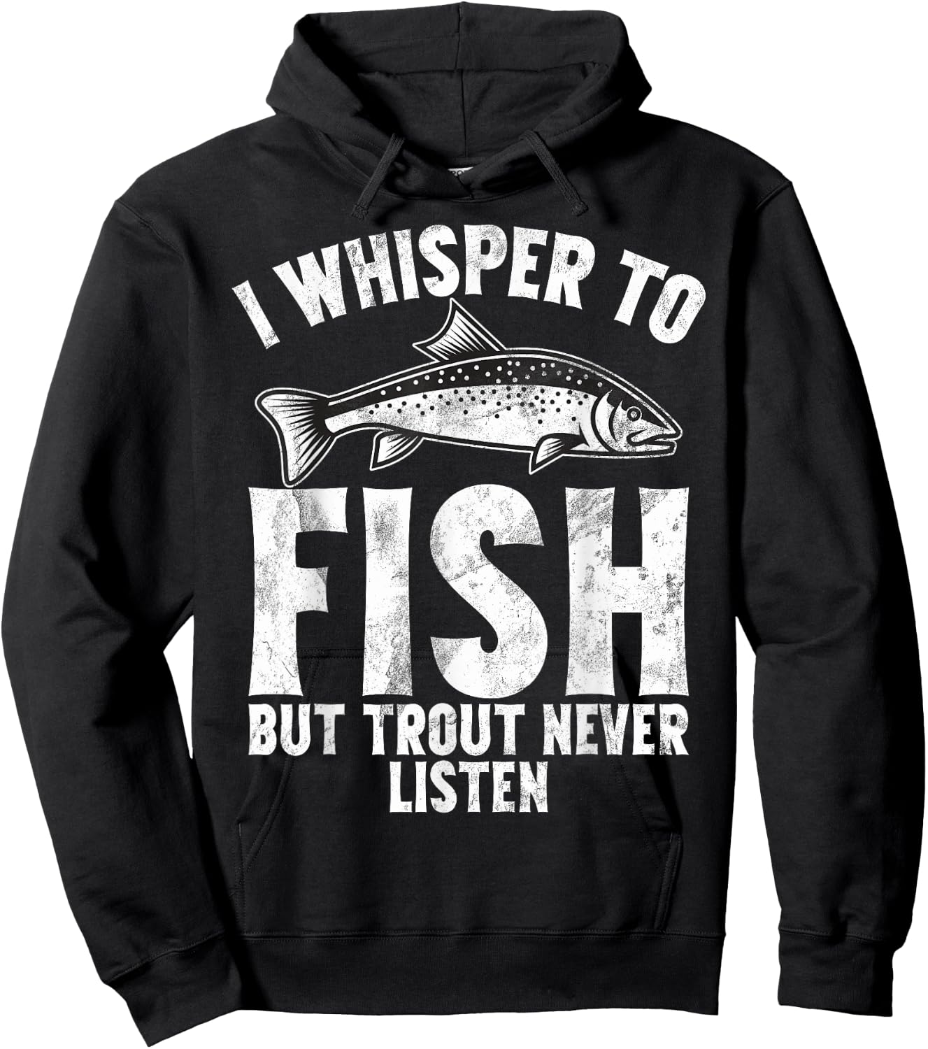 I Whisper to Fish But Trout Never Listen Trout Hoodie - Hoodie | Black