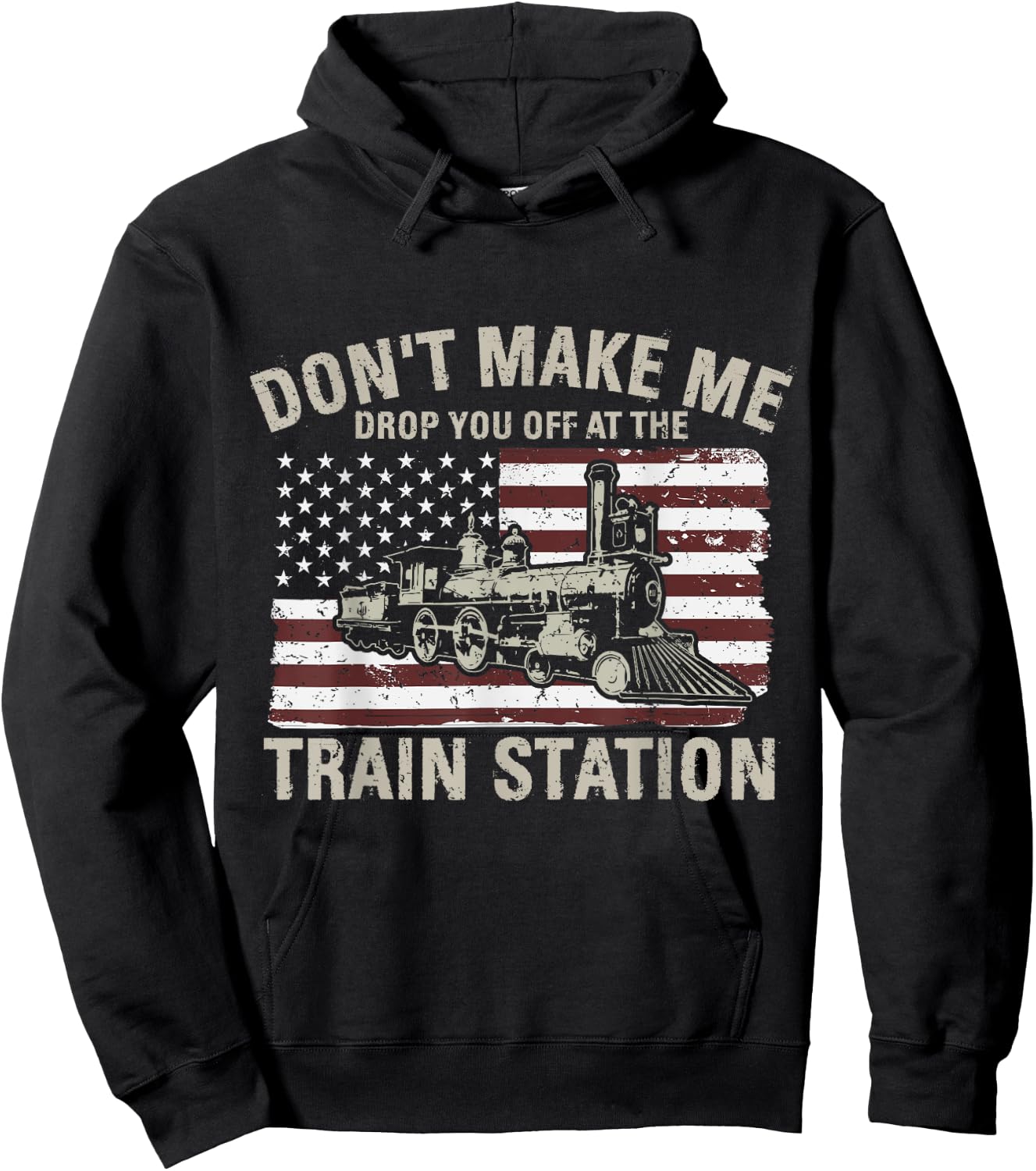 USA Flag Don't Make Me Drop You Off At The Train Station Women Men Hoodie - Hoodie | Black
