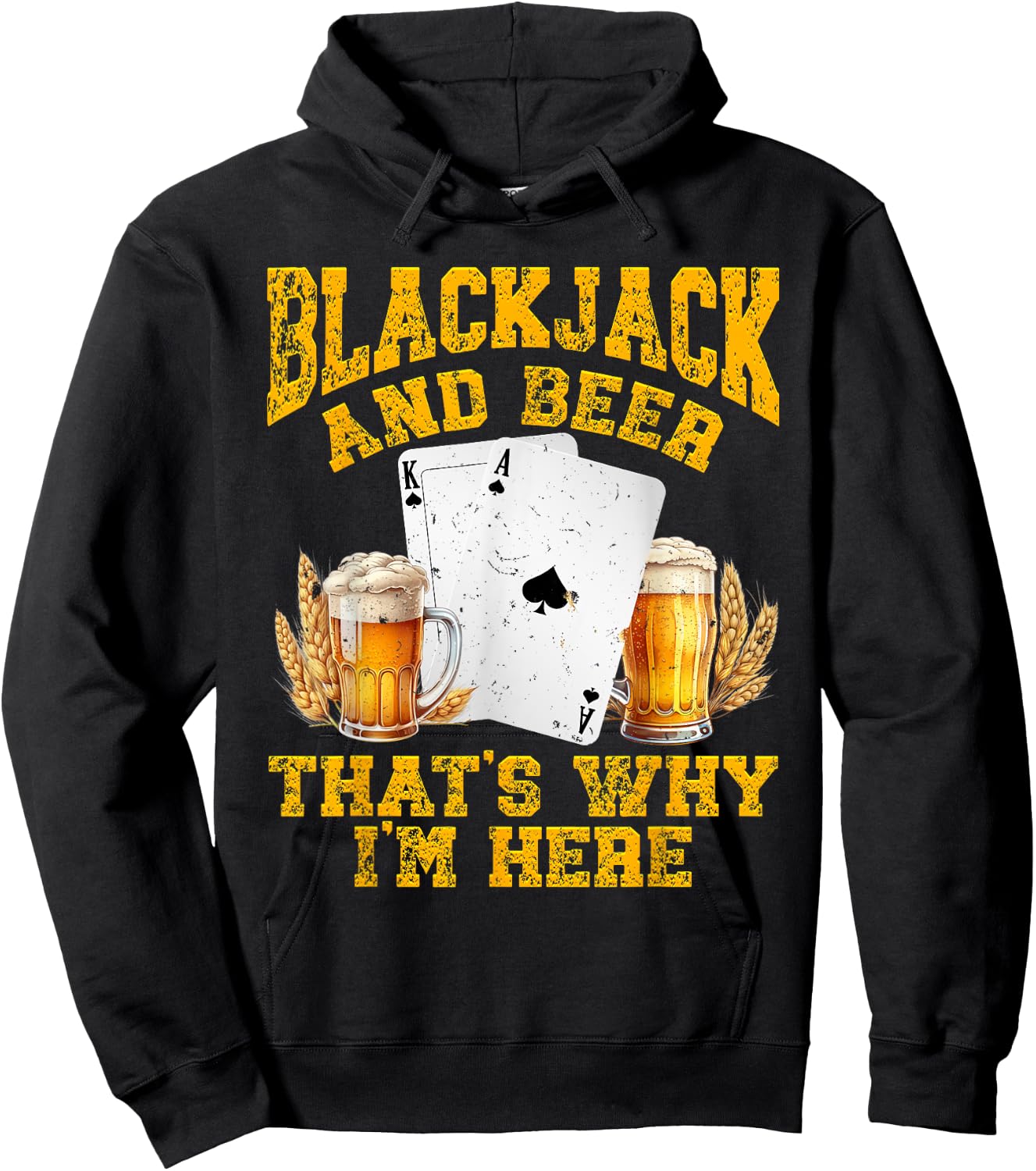 BLACKJACK AND BEER THAT'S WHY I'M HERE Funny Beer Drinker Hoodie - Hoodie | Black