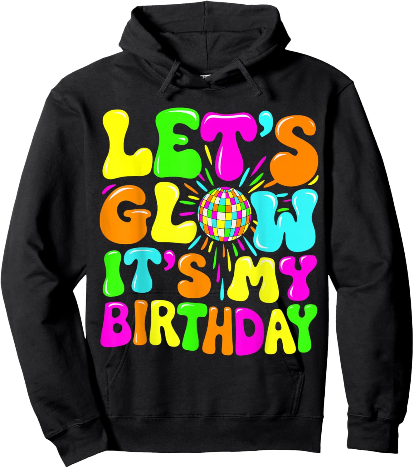 Party Glowing 80s Group Team Lets Crazy It's My Birthday Hoodie - Hoodie | Black