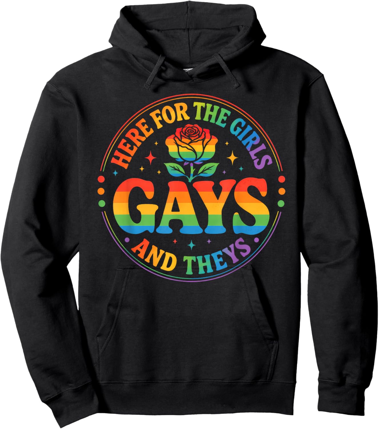 Here for The Girls Gays & Theys LGBT Gay Pride Proud Ally Hoodie - Hoodie | Black