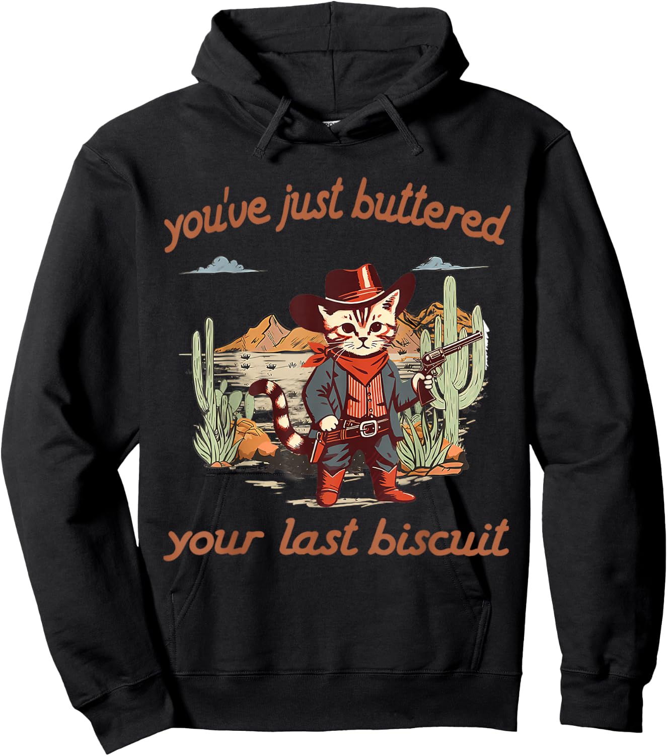 You've Just Buttered Your Last Biscuit Western Cat Cowboy Hoodie - Hoodie | Black