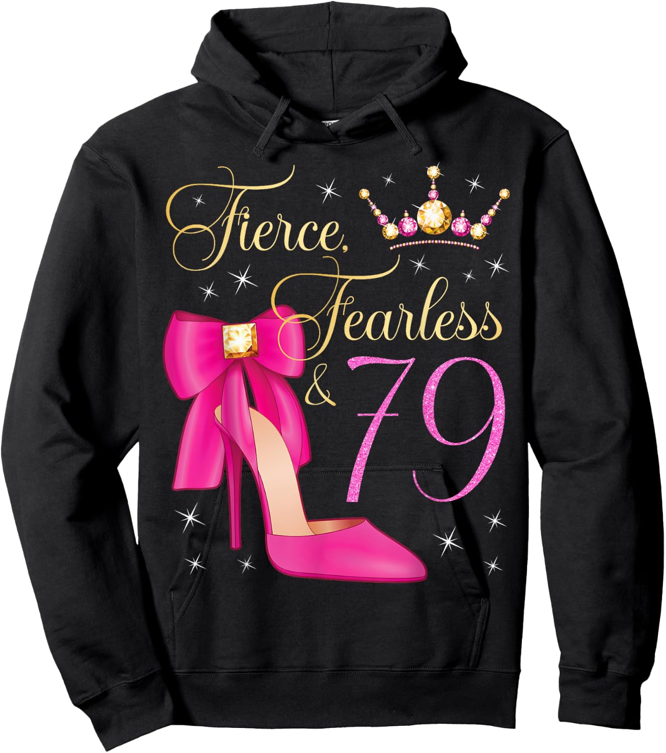 Fierce Fearless & 79 Years Old 79th Birthday Woman Queen Hoodie - Hoodie | Black