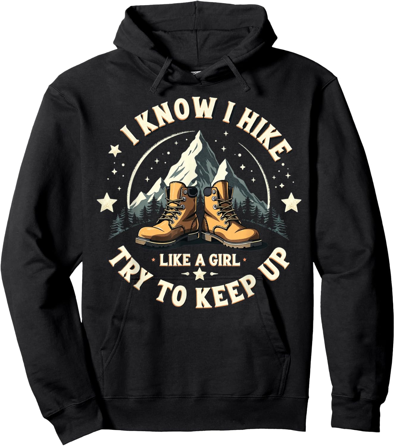 I Know I Hike Like A Girl Try To Keep Up, Funny Hiking Women Hoodie - Hoodie | Black