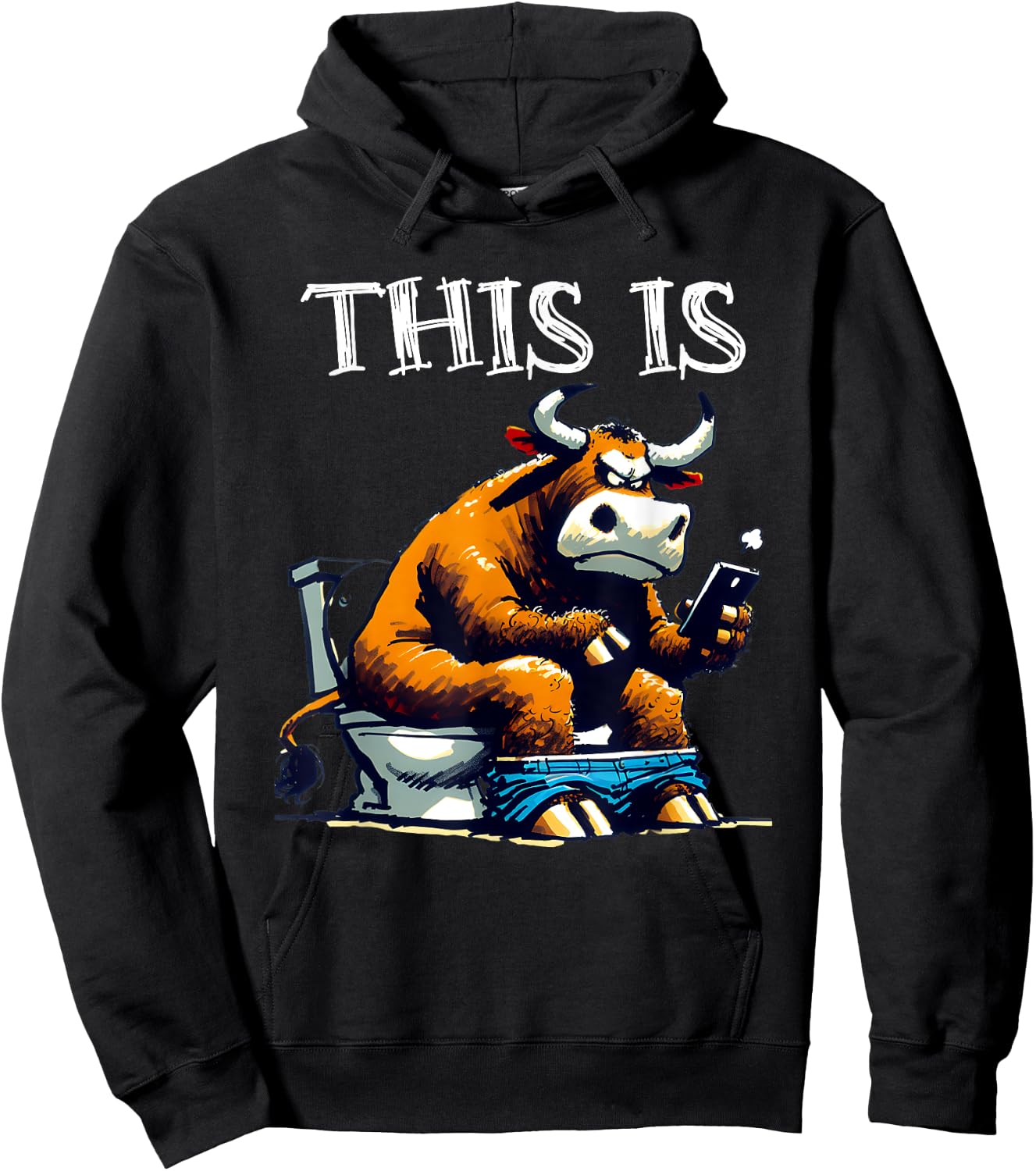 Bull is Sitting On A Toilet With Smartphone Bullshit Crap Hoodie - Hoodie | Black