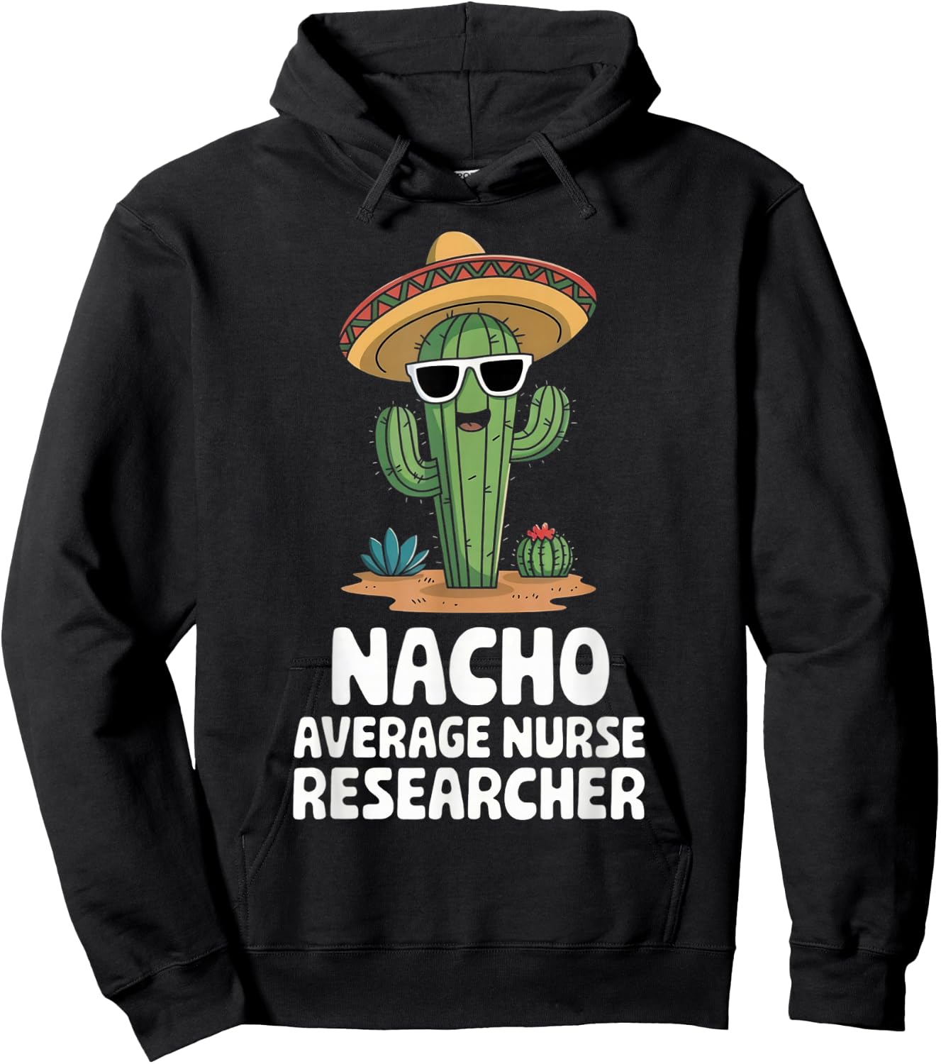 Nurse Researcher Funny Nacho Average Nurse Researcher Hoodie - Hoodie | Black