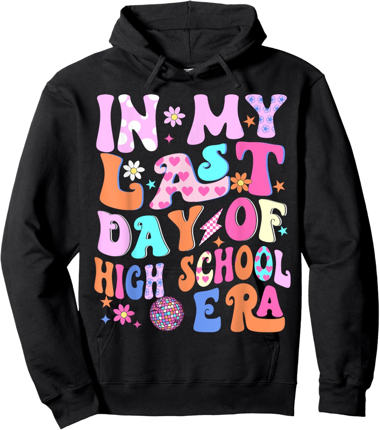 In My Last Day Of High School Era Teacher Kids Graduation Hoodie - Hoodie | Black