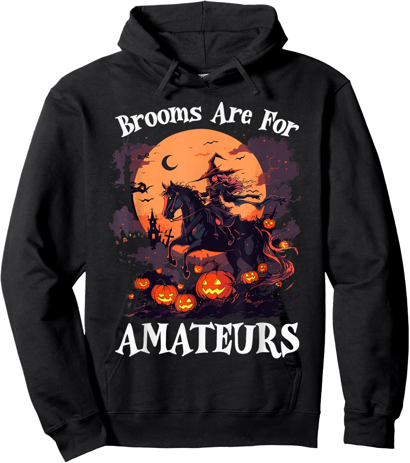 Halloween Horse Riding Lover Brooms Are For Amateurs Funny Hoodie - Hoodie | Black