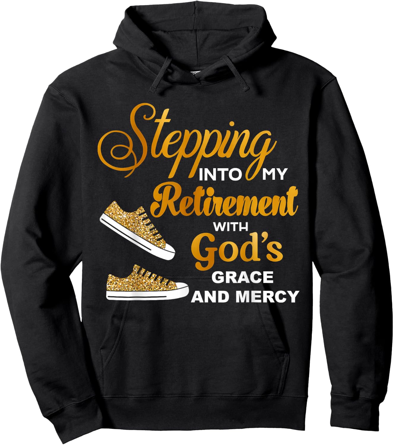 Stepping Into My Retirement With God's Grace And Mercy Hoodie - Hoodie | Black