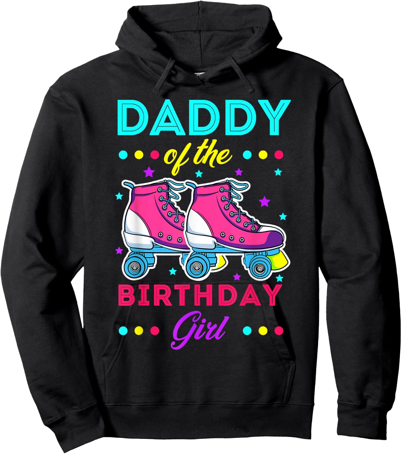 Daddy of the Birthday Girl Roller Skates Bday Skating Theme Hoodie - Hoodie | Black