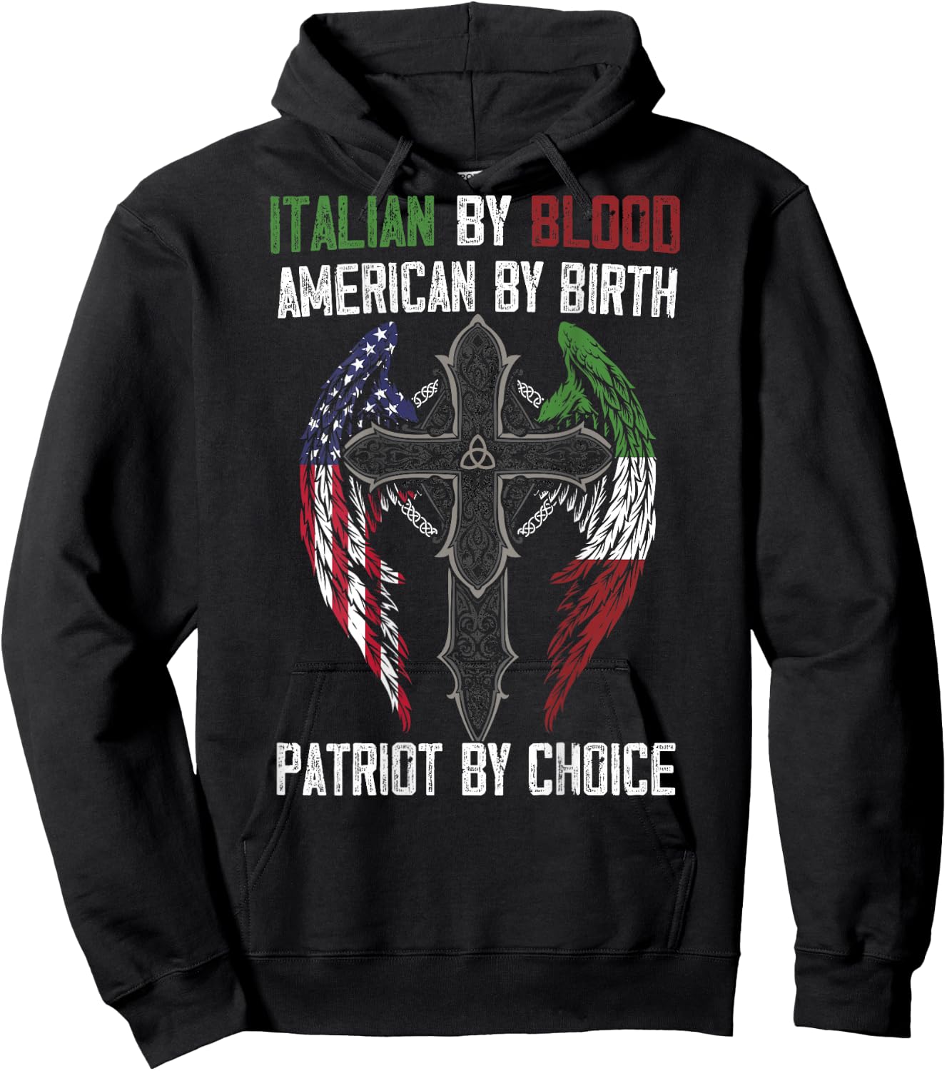 Italian By Blood American By Birth Patriot By Choice on back Hoodie - Hoodie | Black