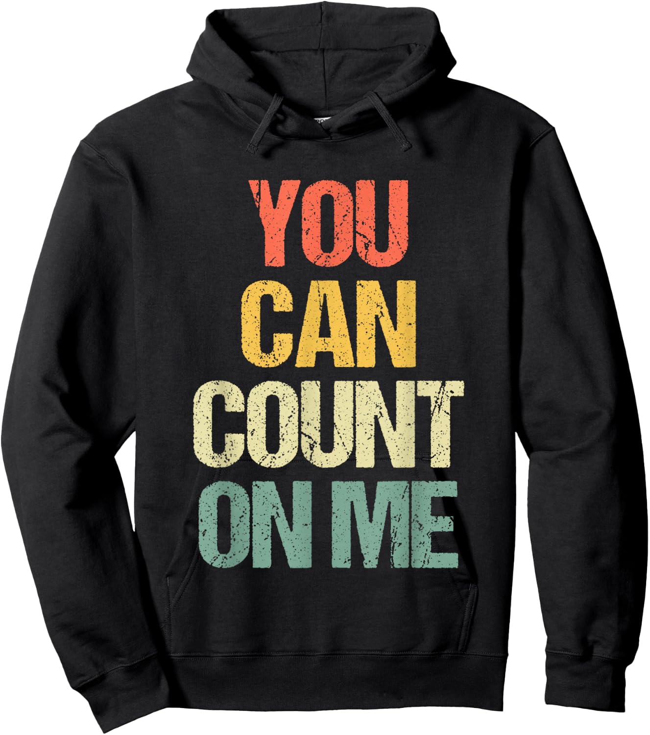 You Can Count On Me - Retro Funny Saying Sarcastic Novelty Hoodie - Hoodie | Black