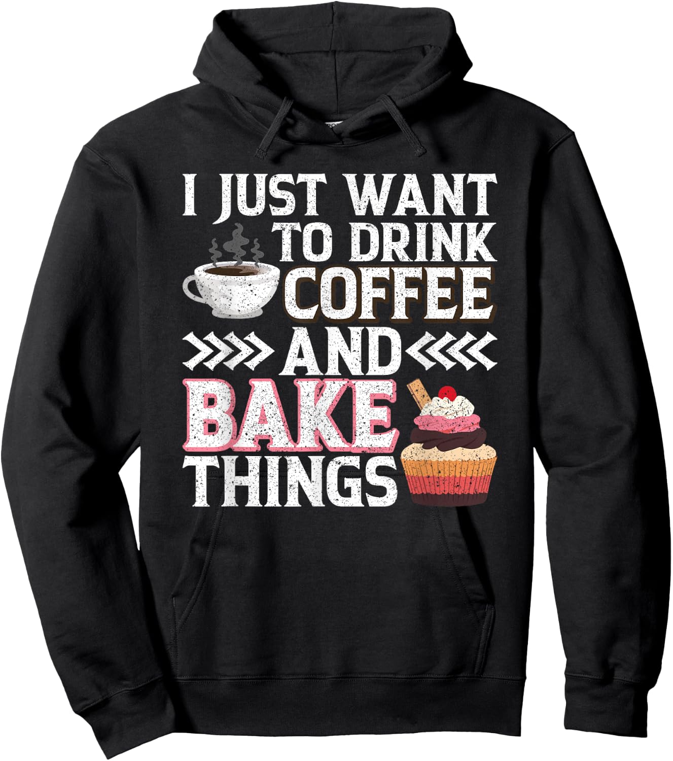 I Just want to Drink Coffee and Bake Things Cupcake Baking Hoodie - Hoodie | Black