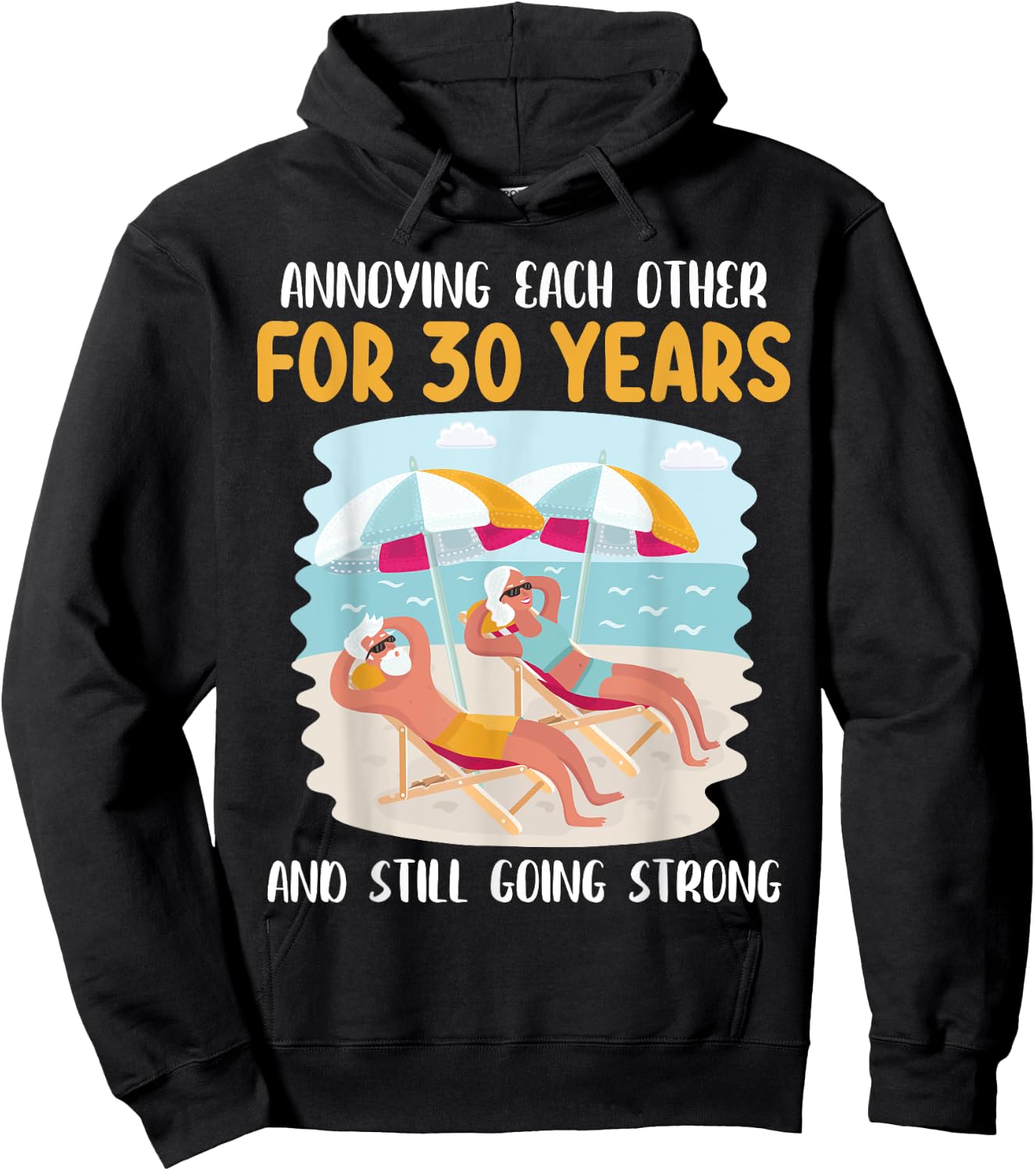 We Annoying Each Other For 30 Years And Still Going Strong Hoodie - Hoodie | Black