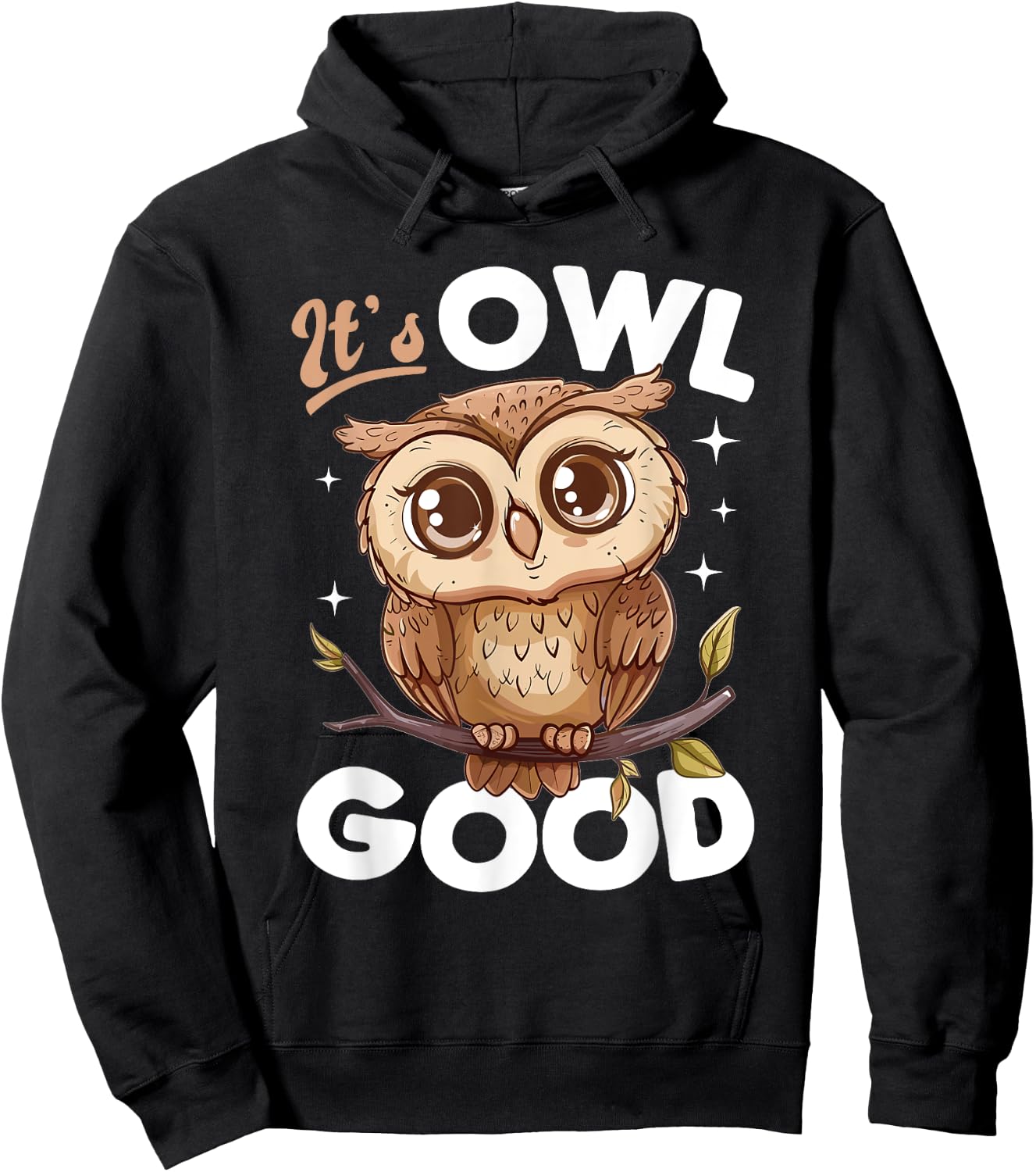 Funny Owl Nocturnal Bird Animal Its Owl Good Hoodie - Hoodie | Black