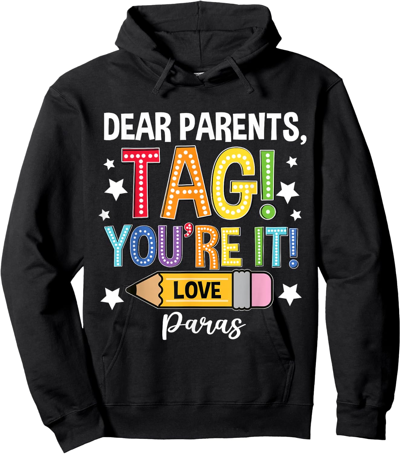 Dear Parents Tag You're It Loves Paras Last Day Hoodie - Hoodie | Black