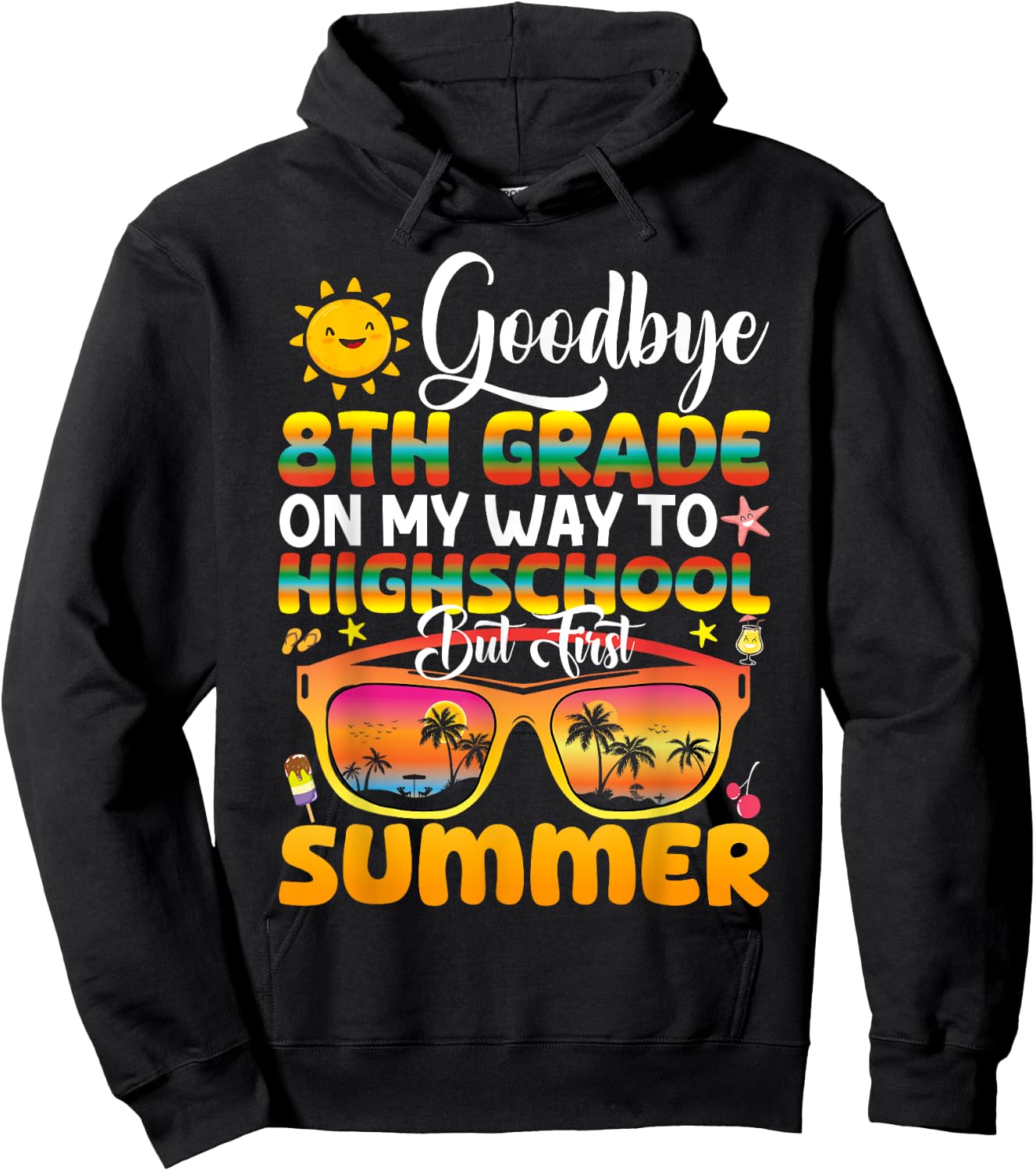 Goodbye 8th Grade Graduation To Highschool Hello Summer Hoodie - Hoodie | Black
