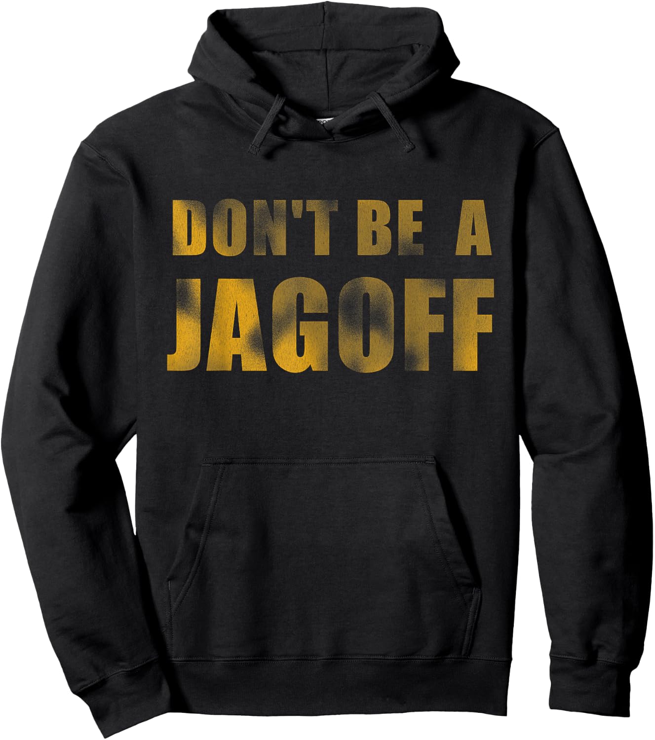 Don't Be a Jagoff Pittsburghese Distressed Font Hoodie - Hoodie | Black