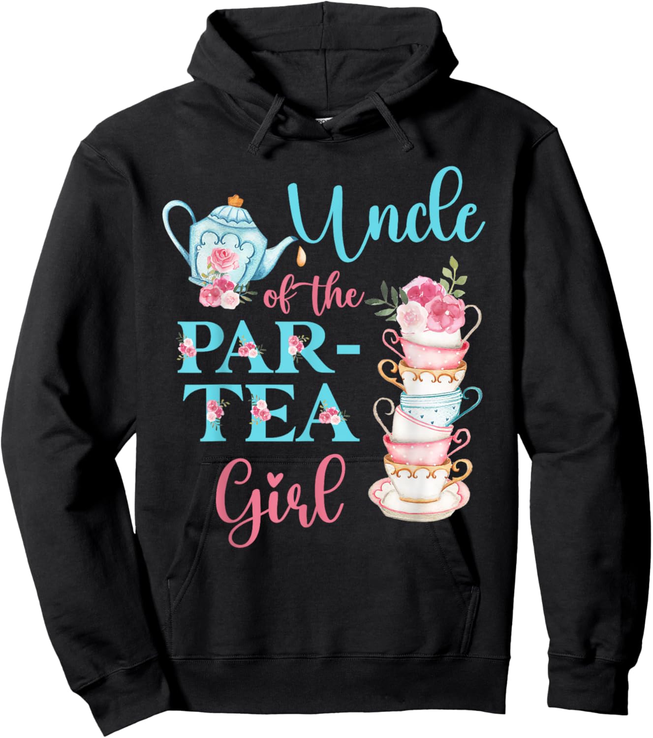 Uncle Of The Par-Tea Girl Floral Tea Party Birthday Family Hoodie - Hoodie | Black