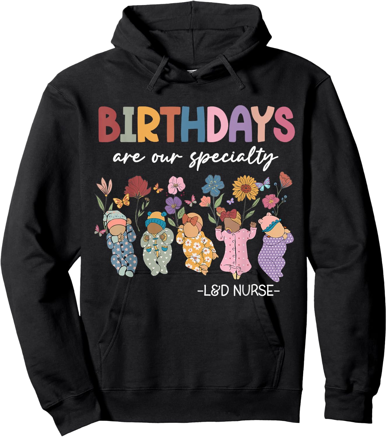 Labor and Delivery Birthdays Are Our Specialty L&D Nurse Hoodie - Hoodie | Black
