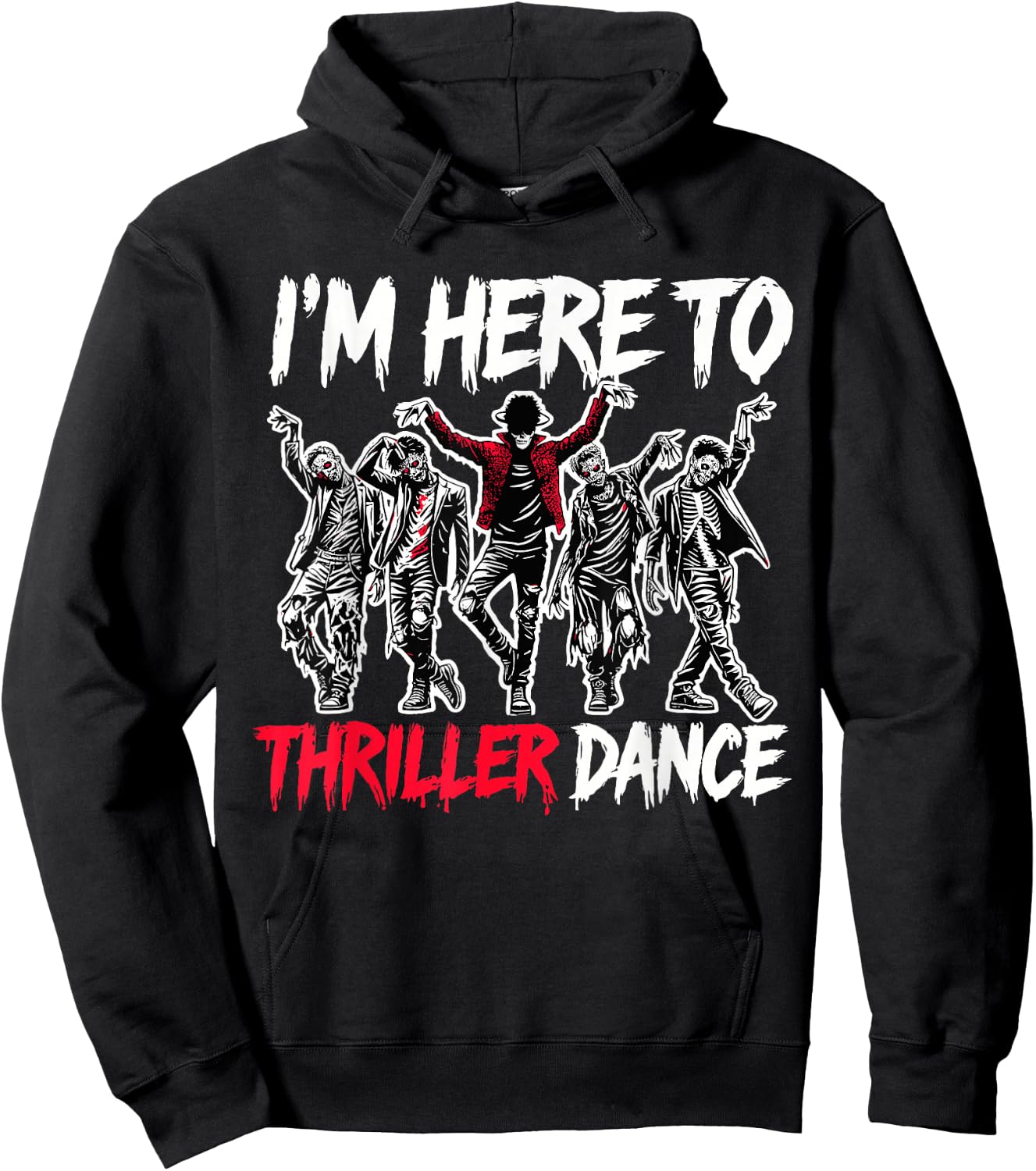 I'm Just Here To Thriller Dance Funny Halloween Zombie Party Hoodie - Hoodie | Black
