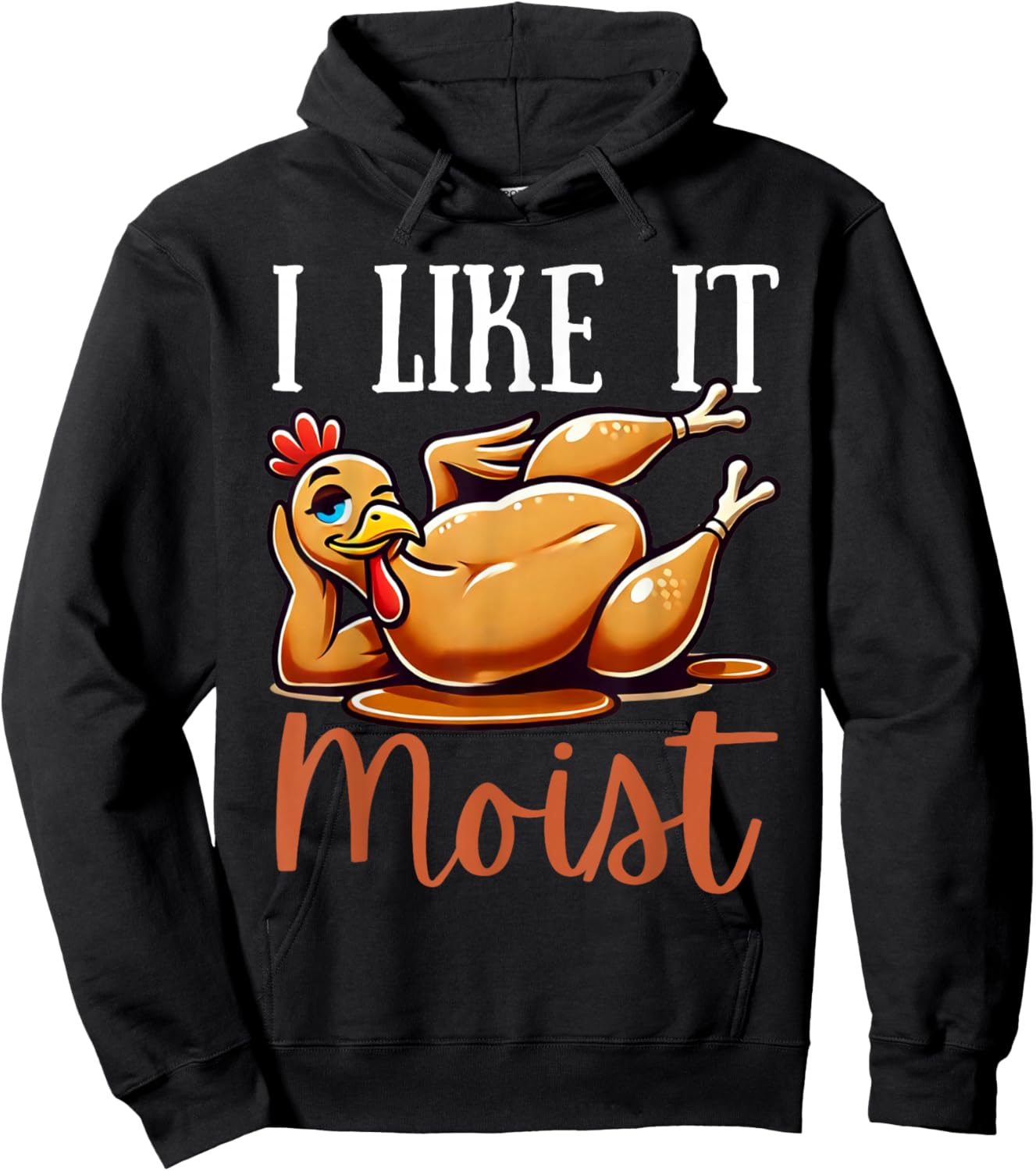Thanksgiving Turkey Design I Like It Moist Men Hoodie - Hoodie | Black