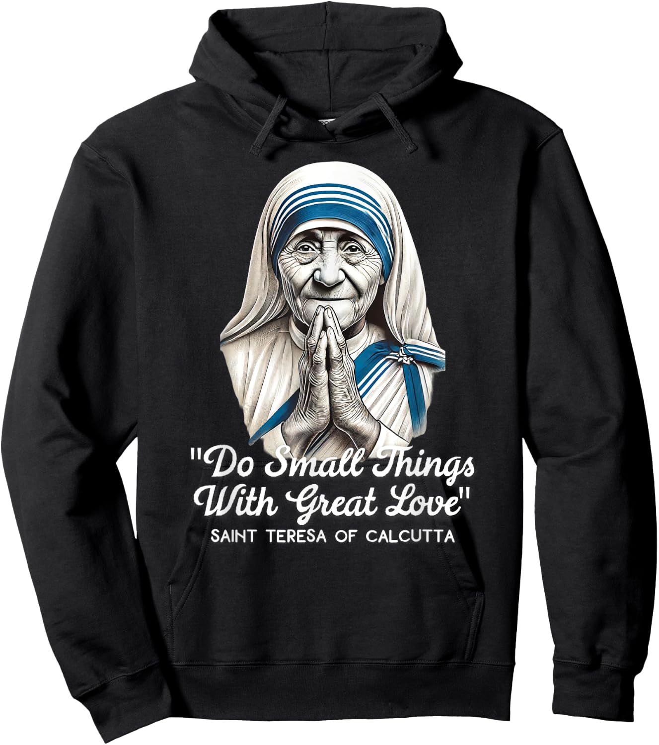 Saint Teresa Of Calcutta Catholic Quotes Hoodie - Hoodie | Black