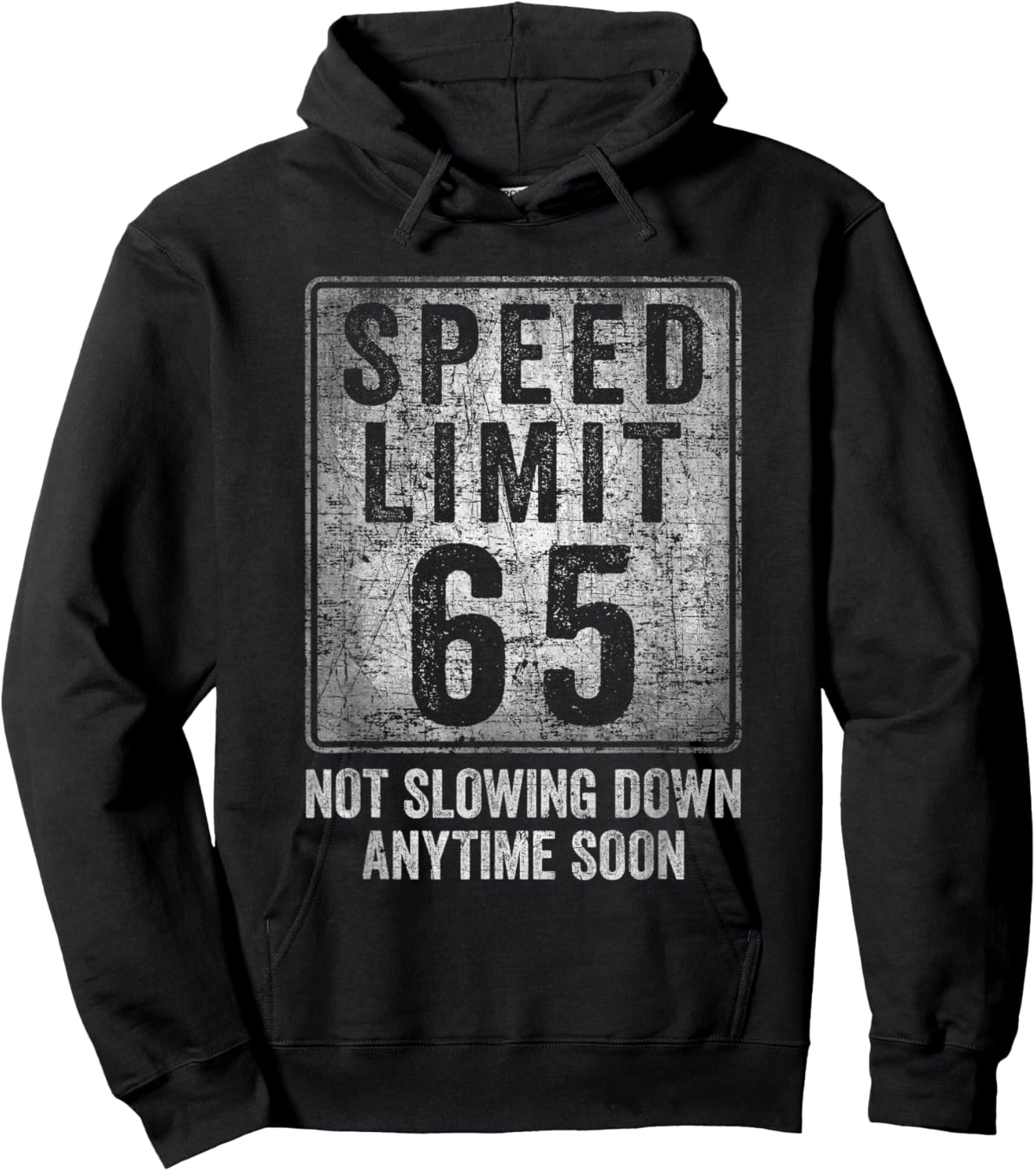 65th Birthday Speed Limit Sign Funny 65 Years Old Senior Hoodie - Hoodie | Black