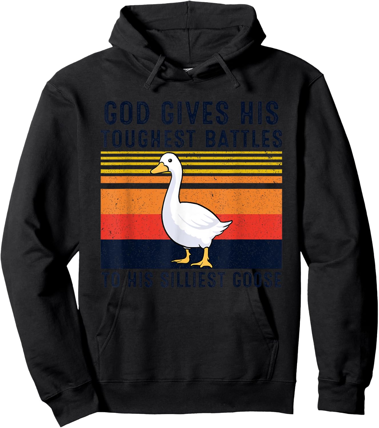God Gives His Toughest Battles To His Silliest Goose Duck Hoodie - Hoodie | Black