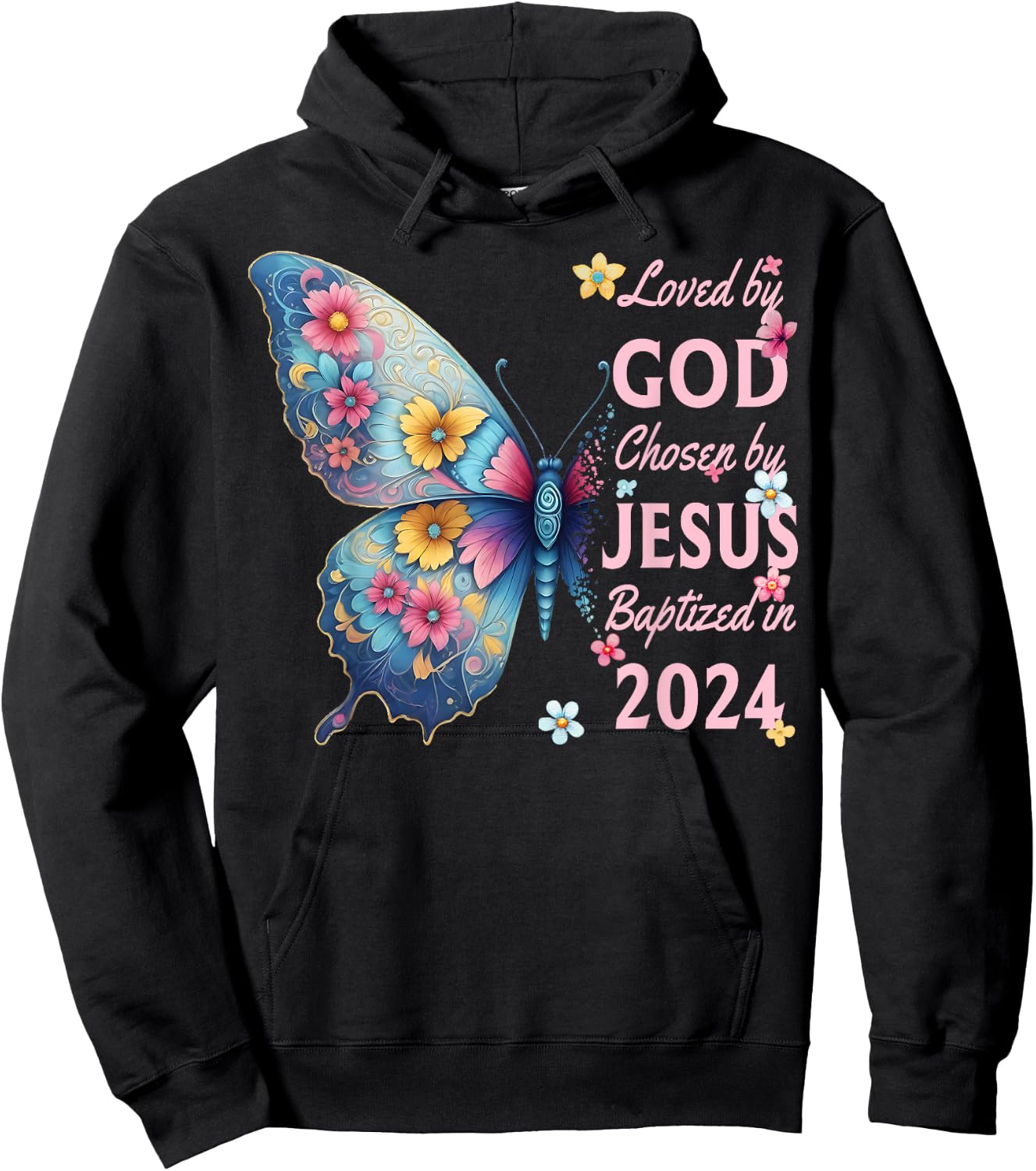 Loved By God Chosen By Jesus Baptized 2024 Butterfly Floral Hoodie - Hoodie | Black