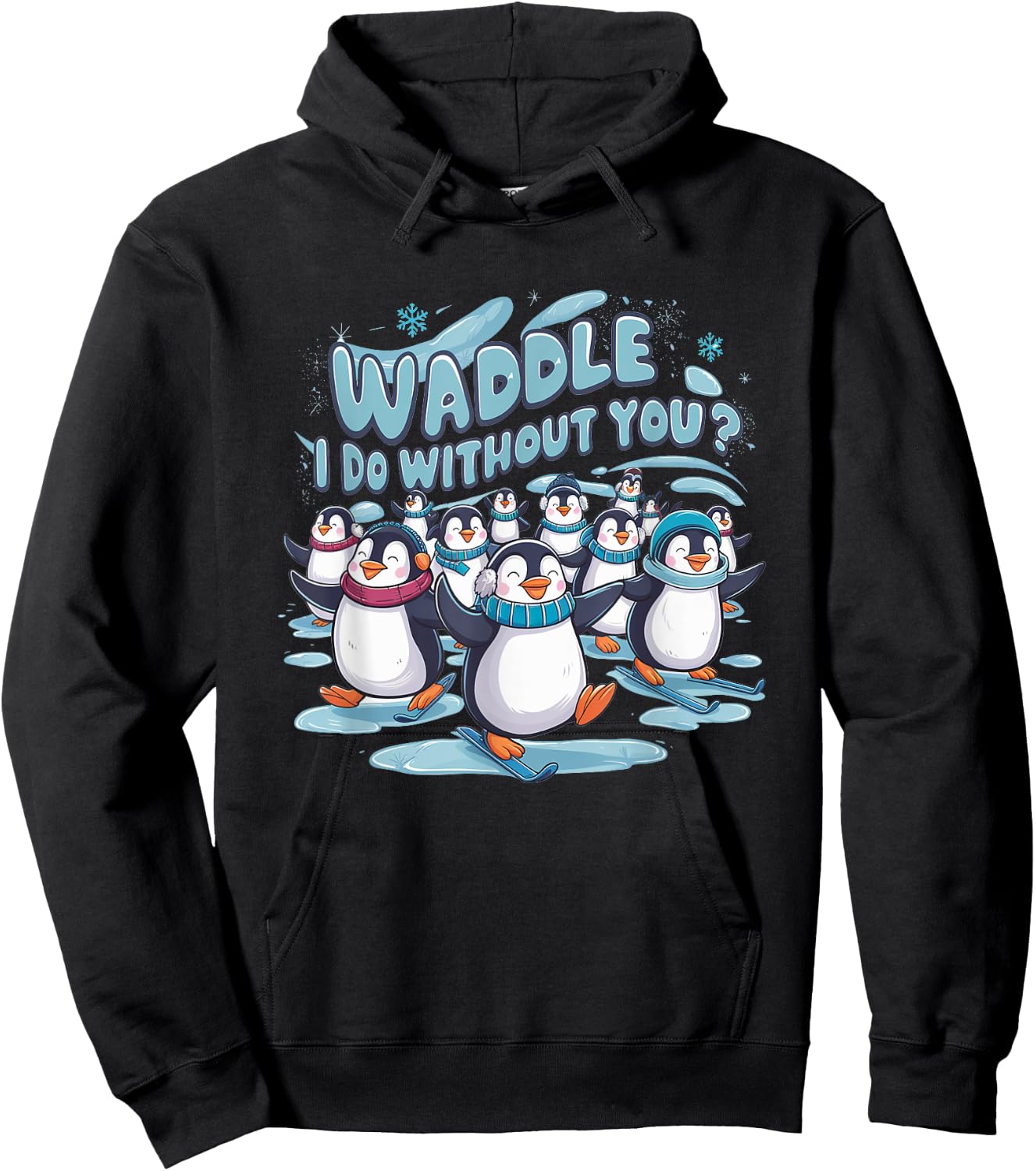 Waddle I Do Without You - Cute Penguin Funny Animal Pun Hoodie - Hoodie | Black
