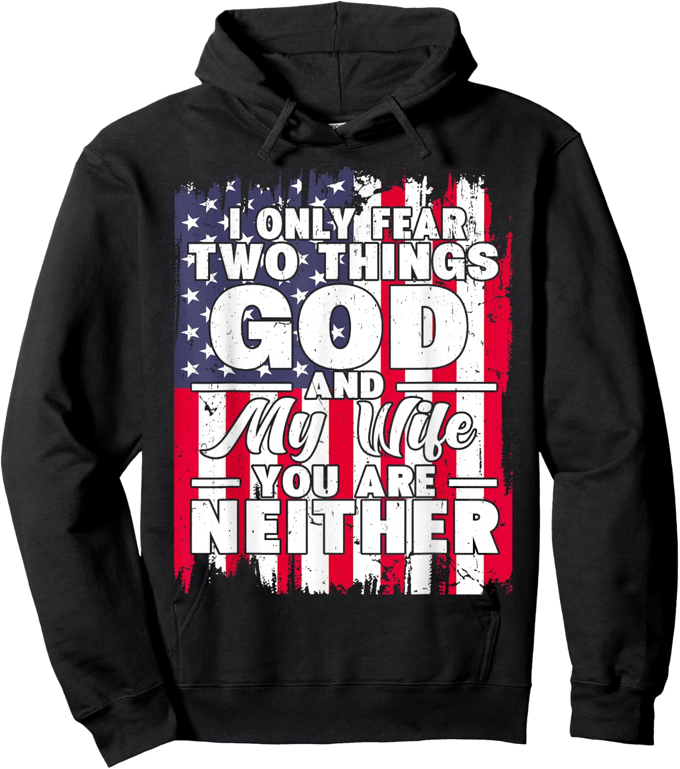 I Only Fear Two Things God and My Wife Dad Husband Hoodie - Hoodie | Black