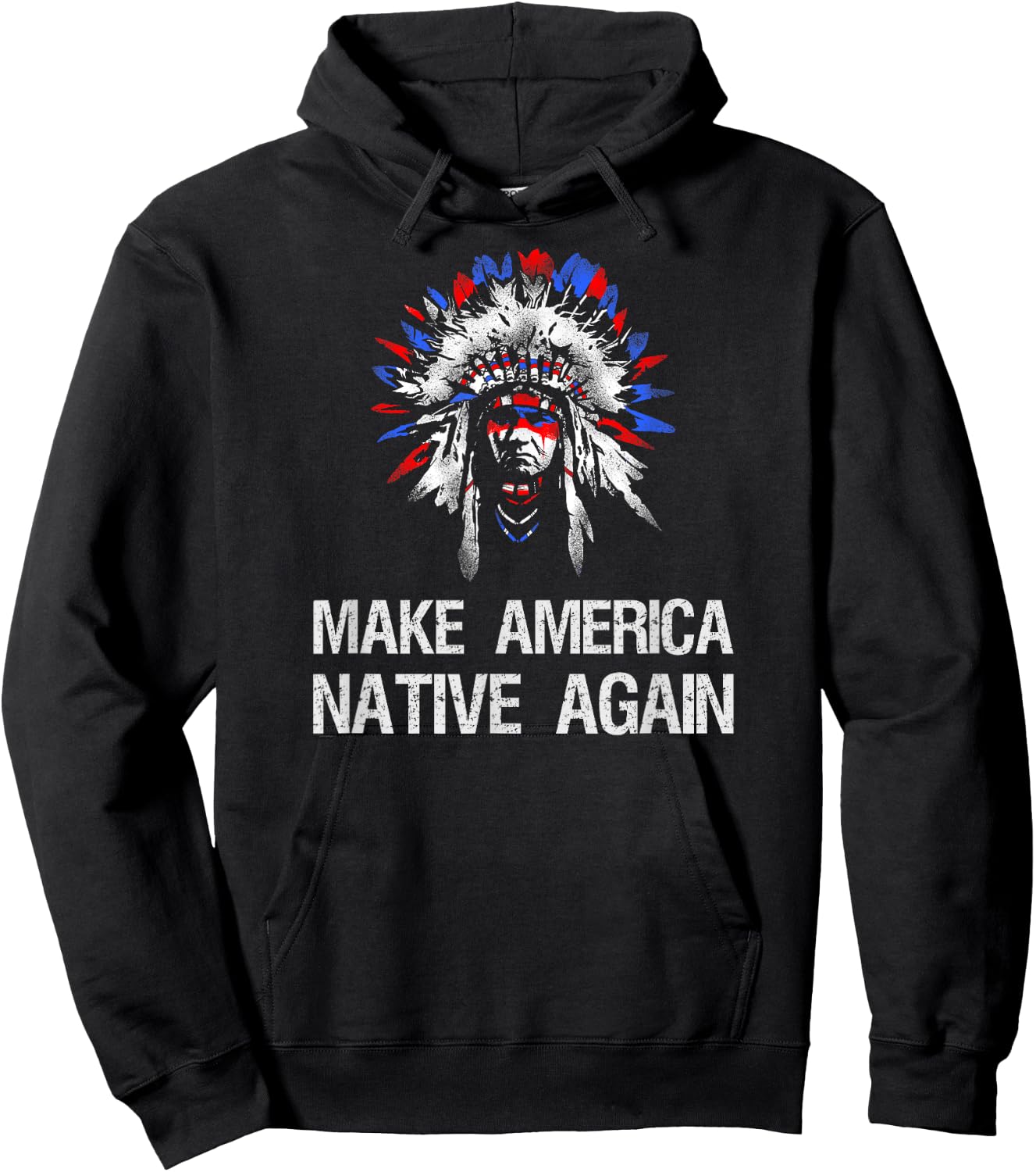 Anti Trump Native Indian - Make America Native Again! Hoodie - Hoodie | Black