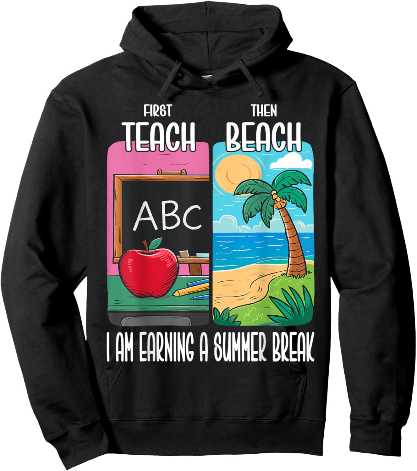 First Teach Then Beach I Am Earning A Summer Break Teacher Women Hoodie - Hoodie | Black
