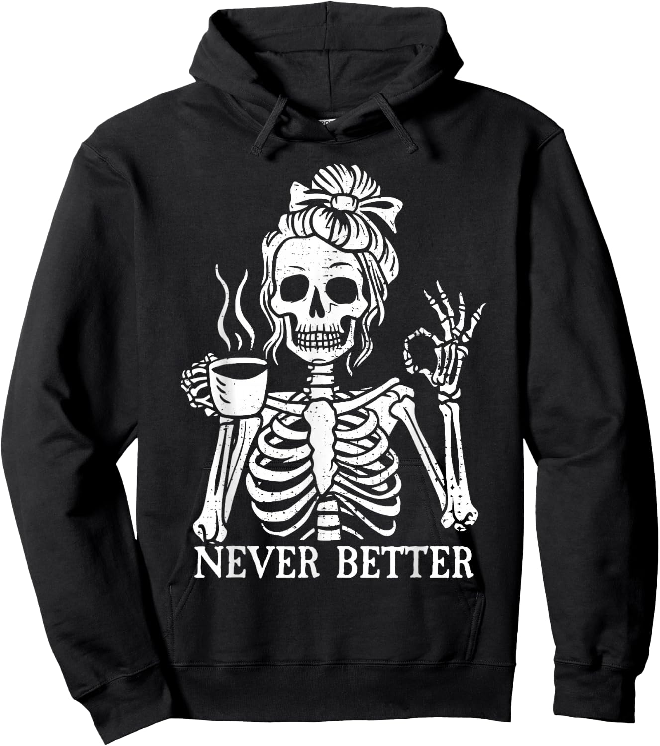 Messy Bun Drinking Coffee Never Better Skeleton Hoodie - Hoodie | Black
