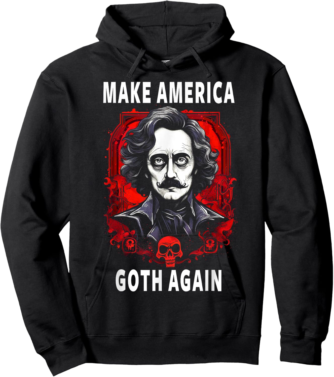 Funny Edgar Allan Poe Make America Goth Again Hoodie - Hoodie | Black