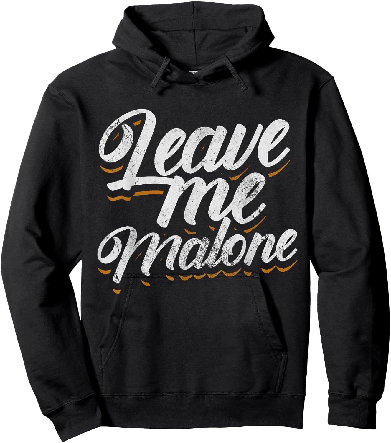 Leave Me Malone Funny Trending Meme Humor Distressed Hoodie - Hoodie | Black