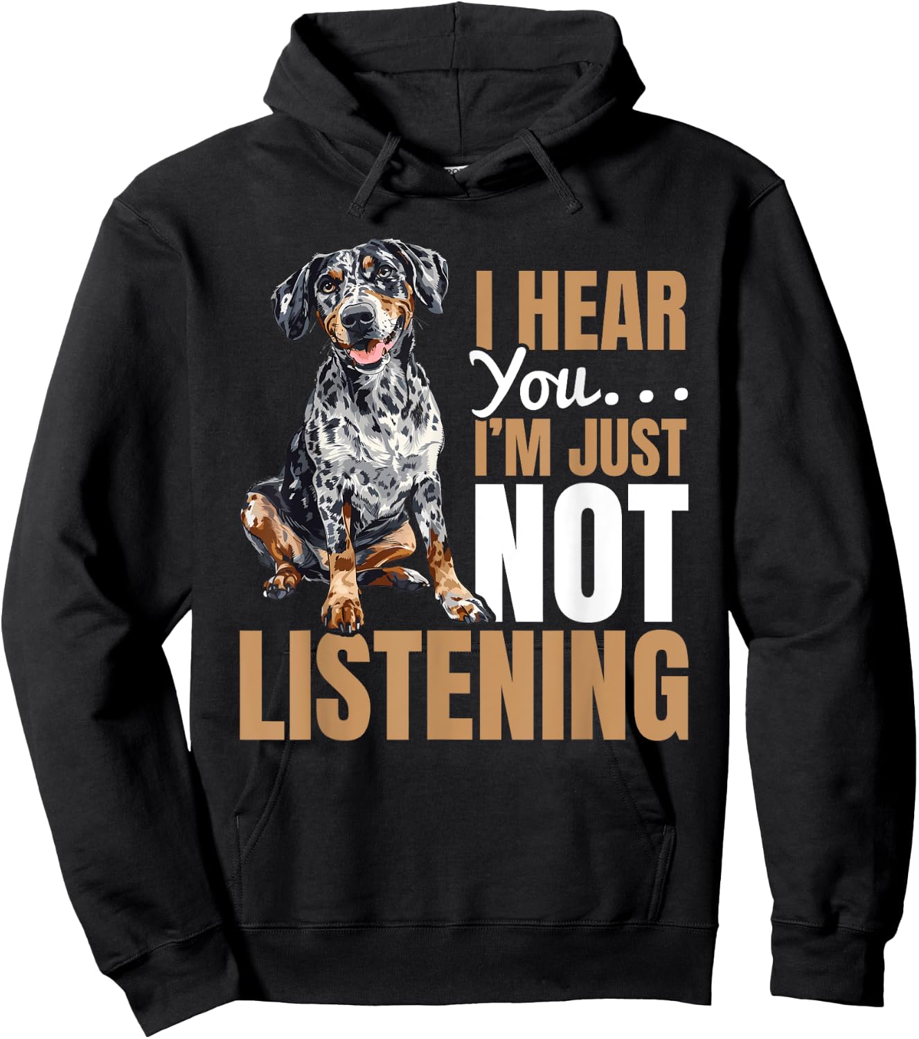 Catahoula Leopard Dog Dog Breed I hear you… I´m just not Hoodie - Hoodie | Black