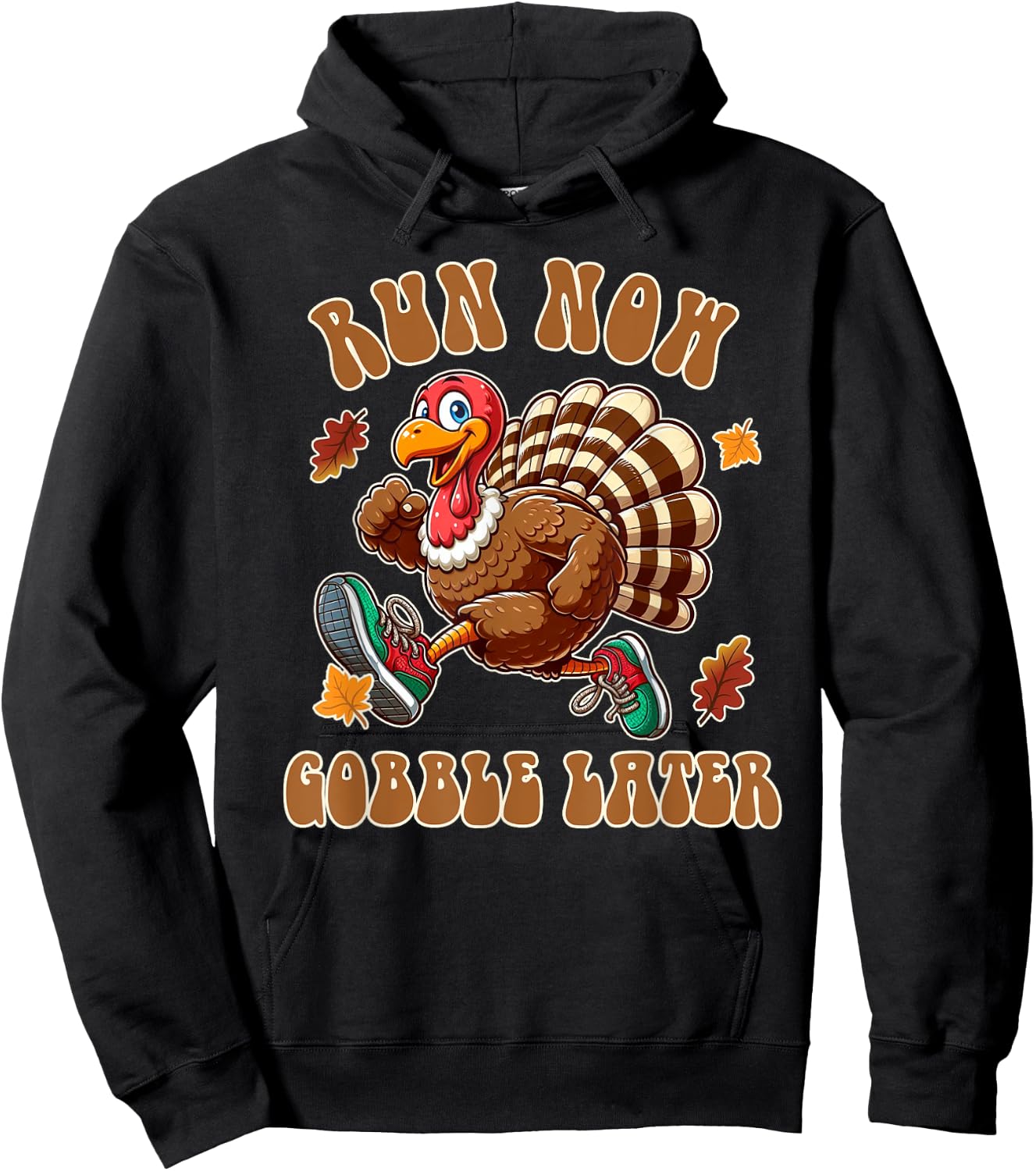 Thanksgiving Day Funny Running Turkey Run Now Gobble Later Hoodie - Hoodie | Black