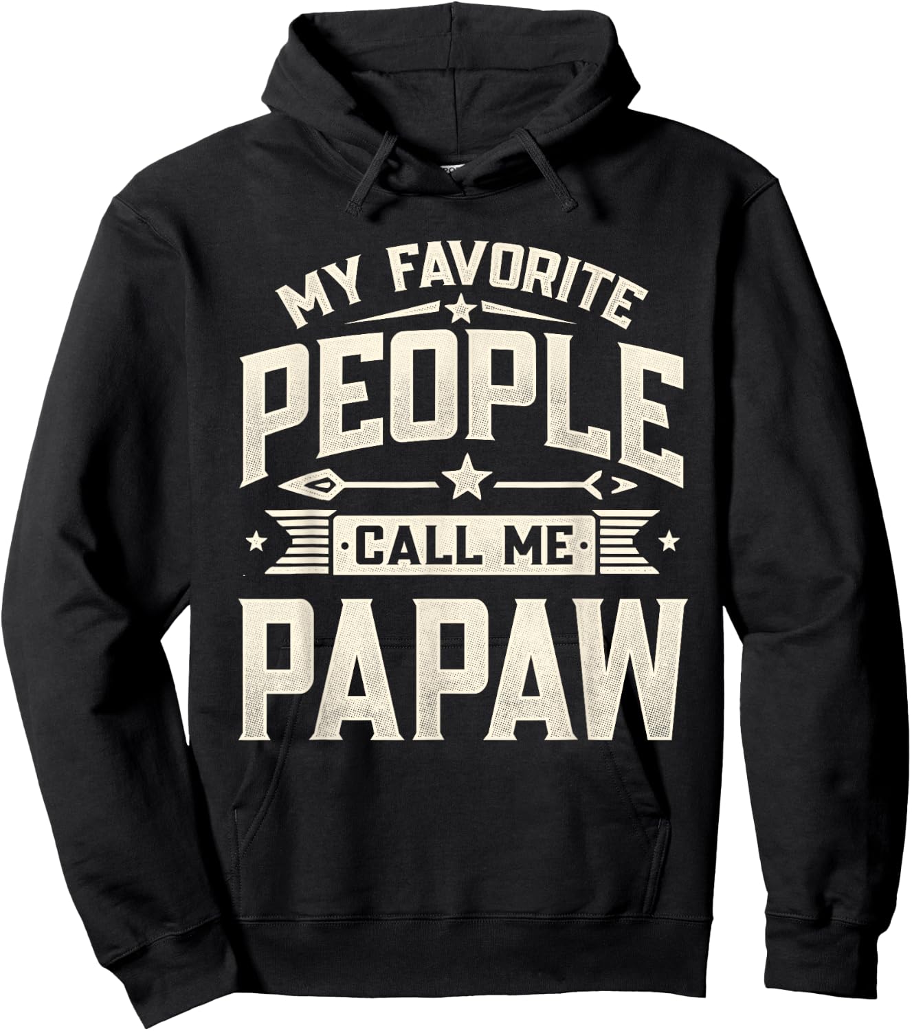 My Favorite People Call Me Papaw Funny Father's Day Dad Hoodie - Hoodie | Black