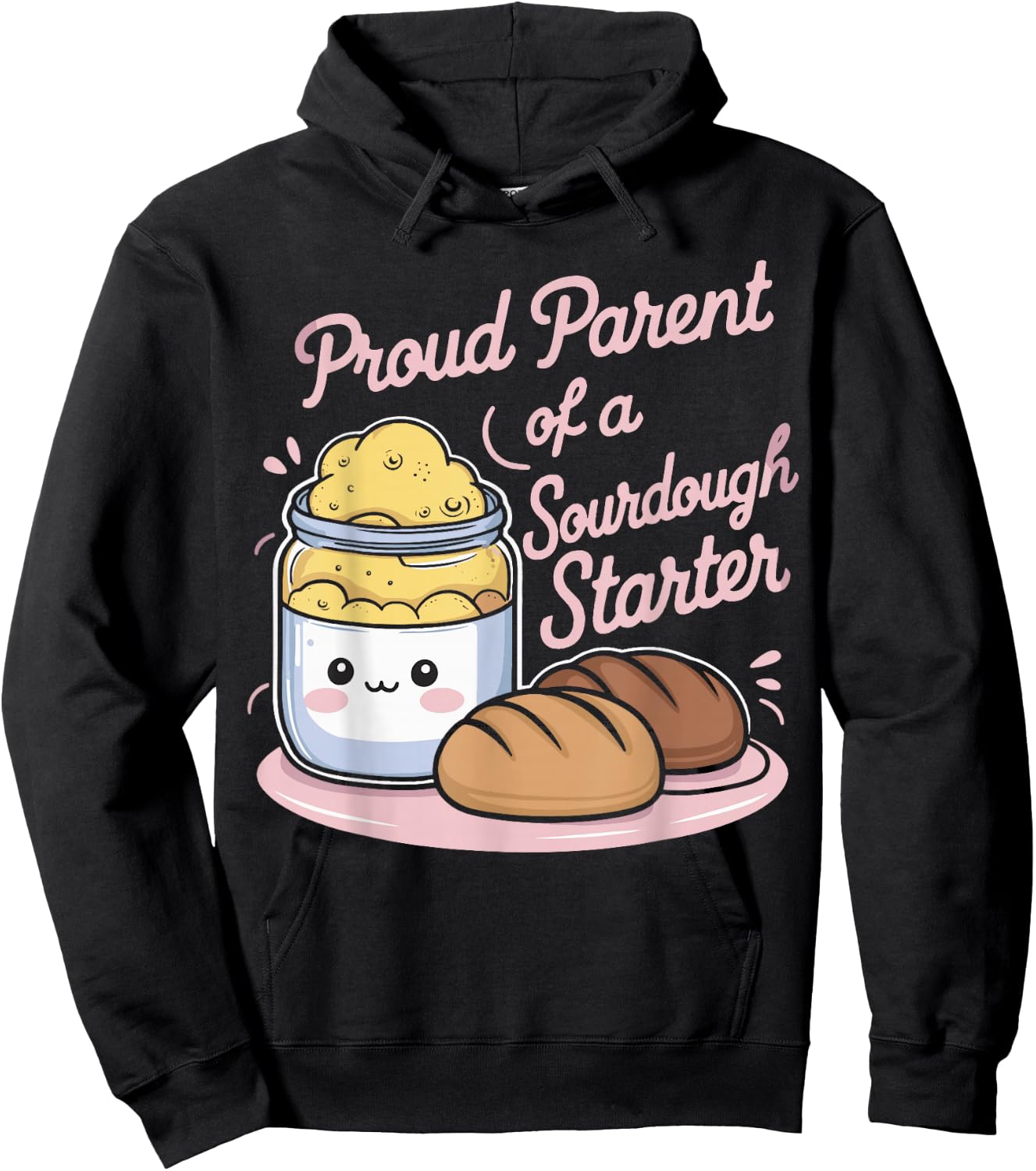 Proud Parent Of A Sourdough Starter Hoodie - Hoodie | Black