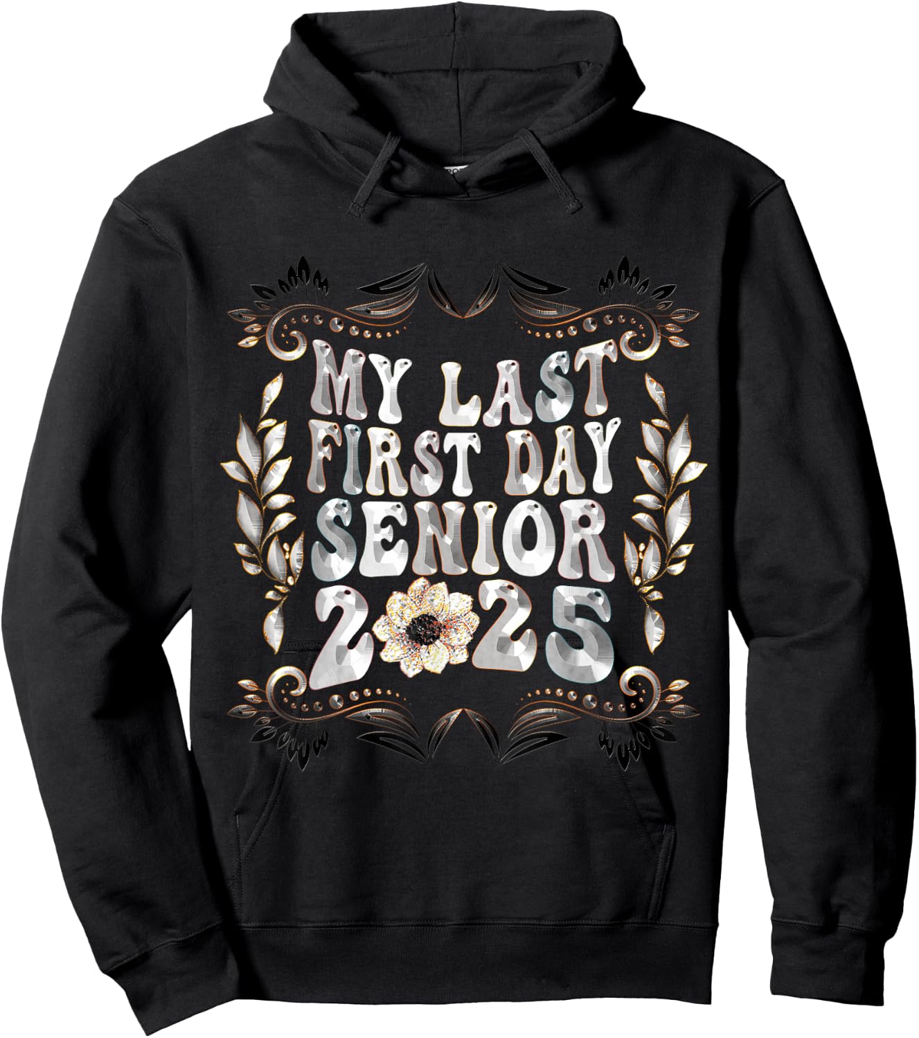 My Last First Day Senior Back to School 2025 Class Of 2025 Hoodie - Hoodie | Black