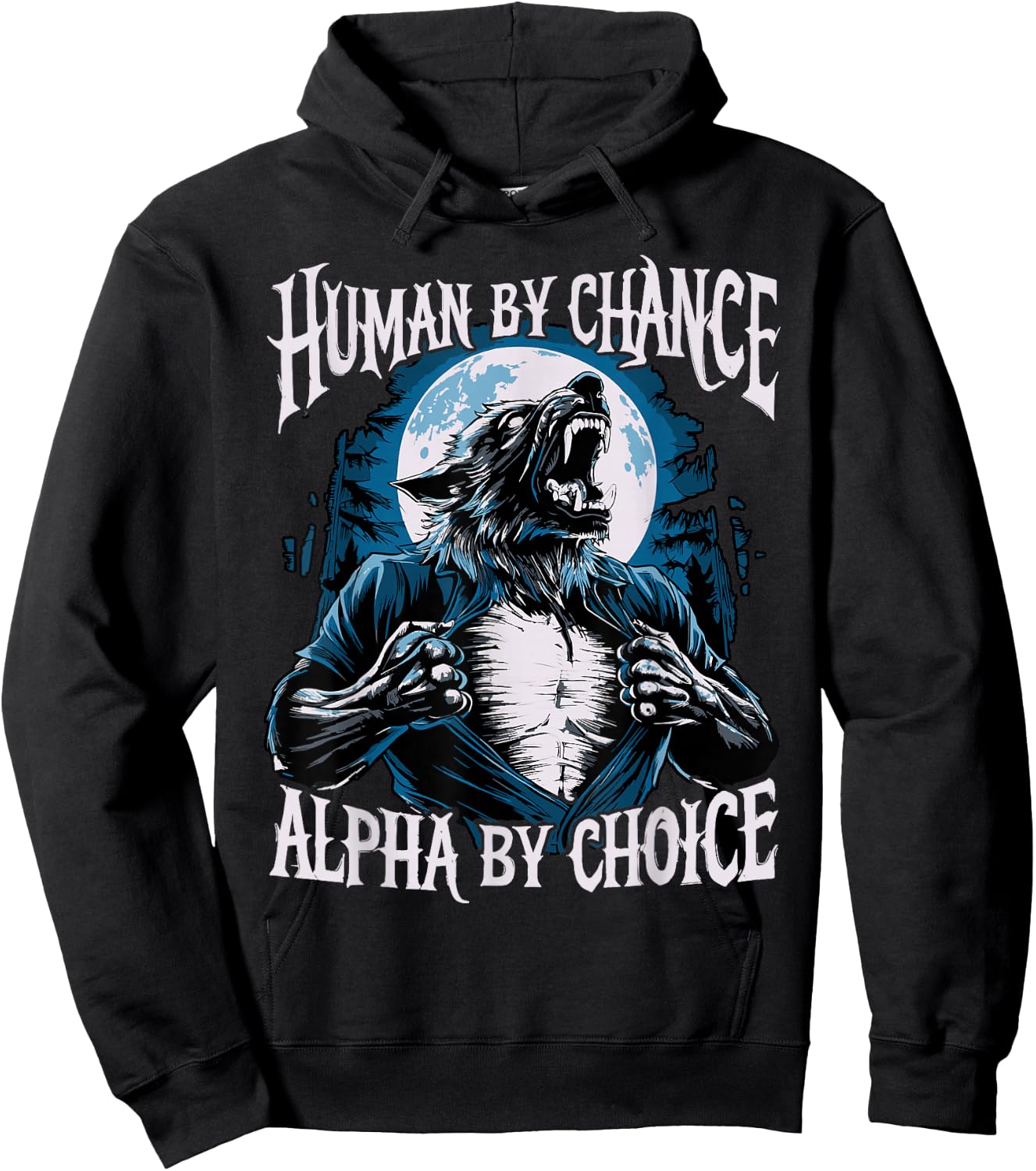 Wolf Human By Chance Alpha By Choice Hoodie - Hoodie | Black