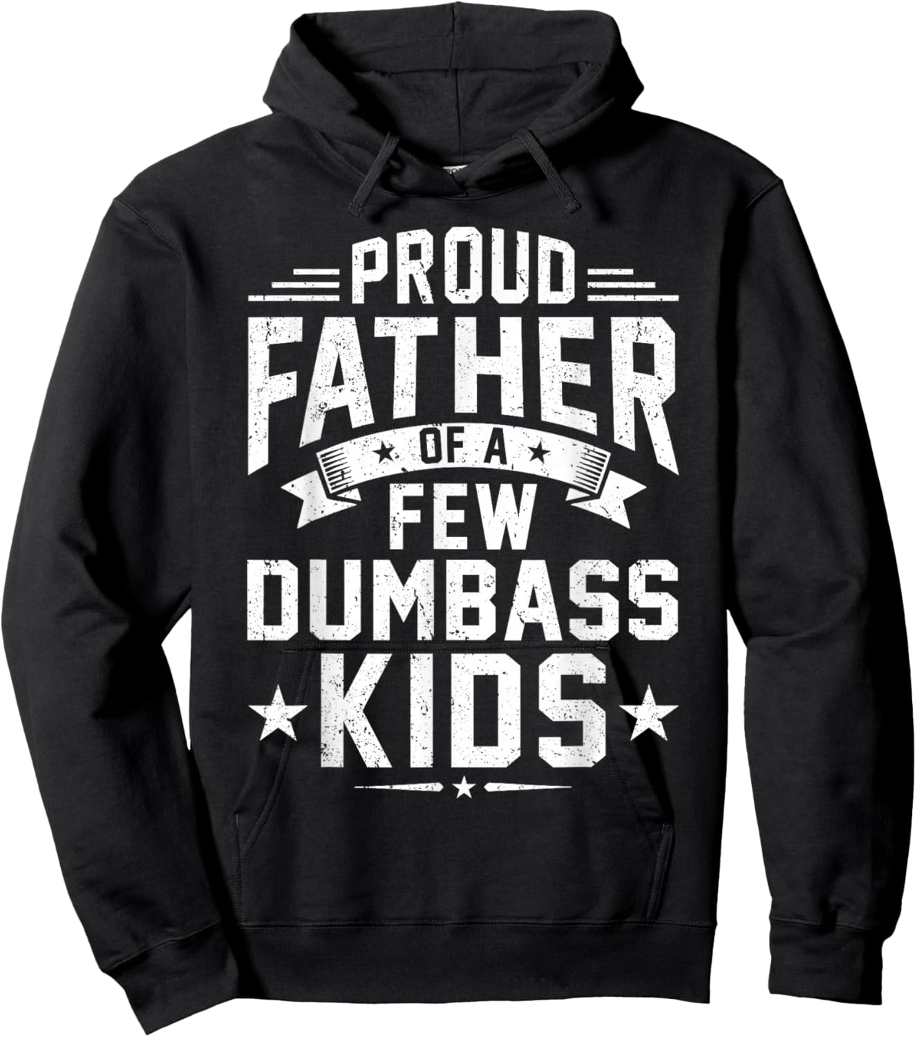 Proud Father of A Few Dumbass Kids Funny Dad Fathers Day Hoodie - Hoodie | Black